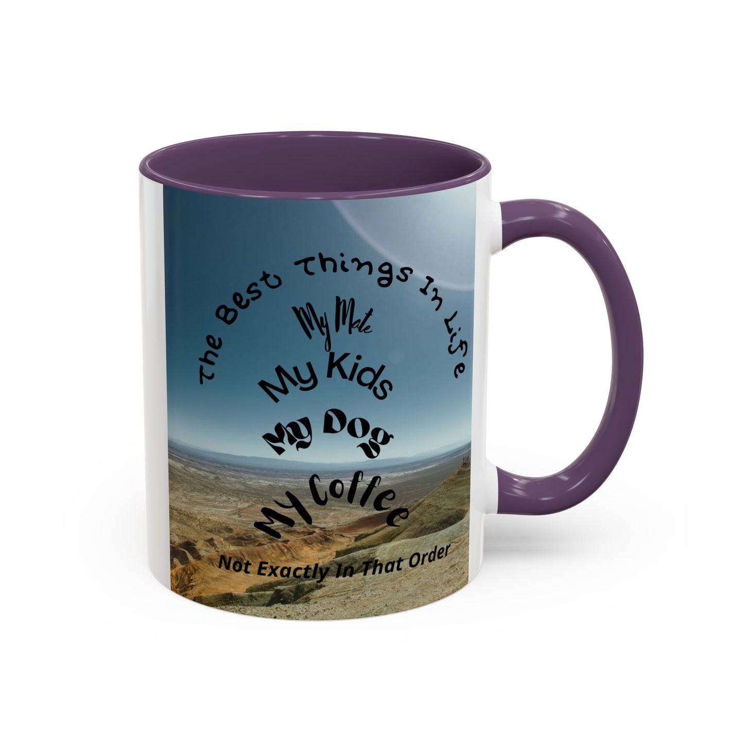 Coffee Mug — “The Best Things in Life: My Mate, My Kids, My Dog, My Coffee” Accent Ceramic Mug