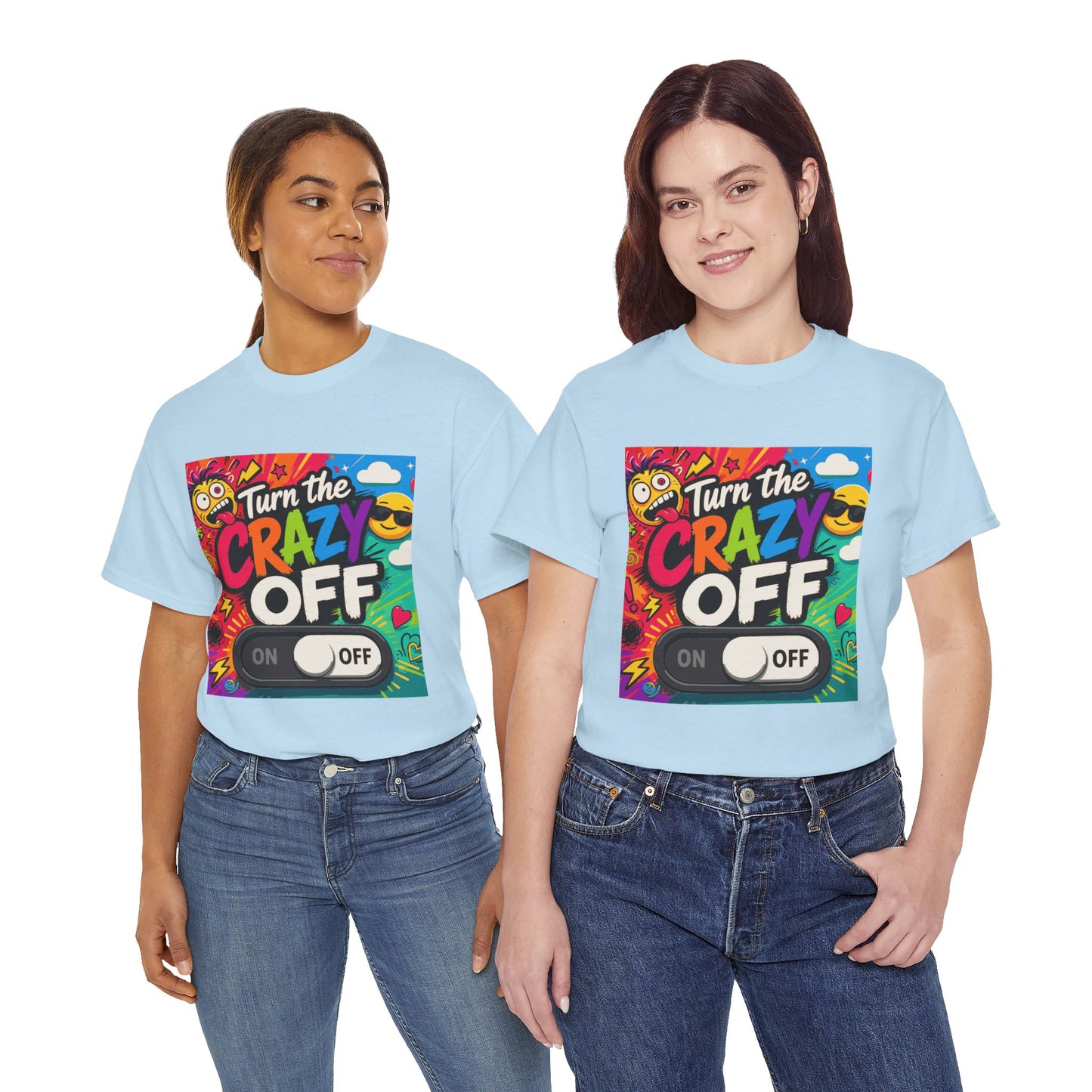 Turn the Crazy Off T-Shirt — Funny Retro Graphic Tee with On/Off Switch