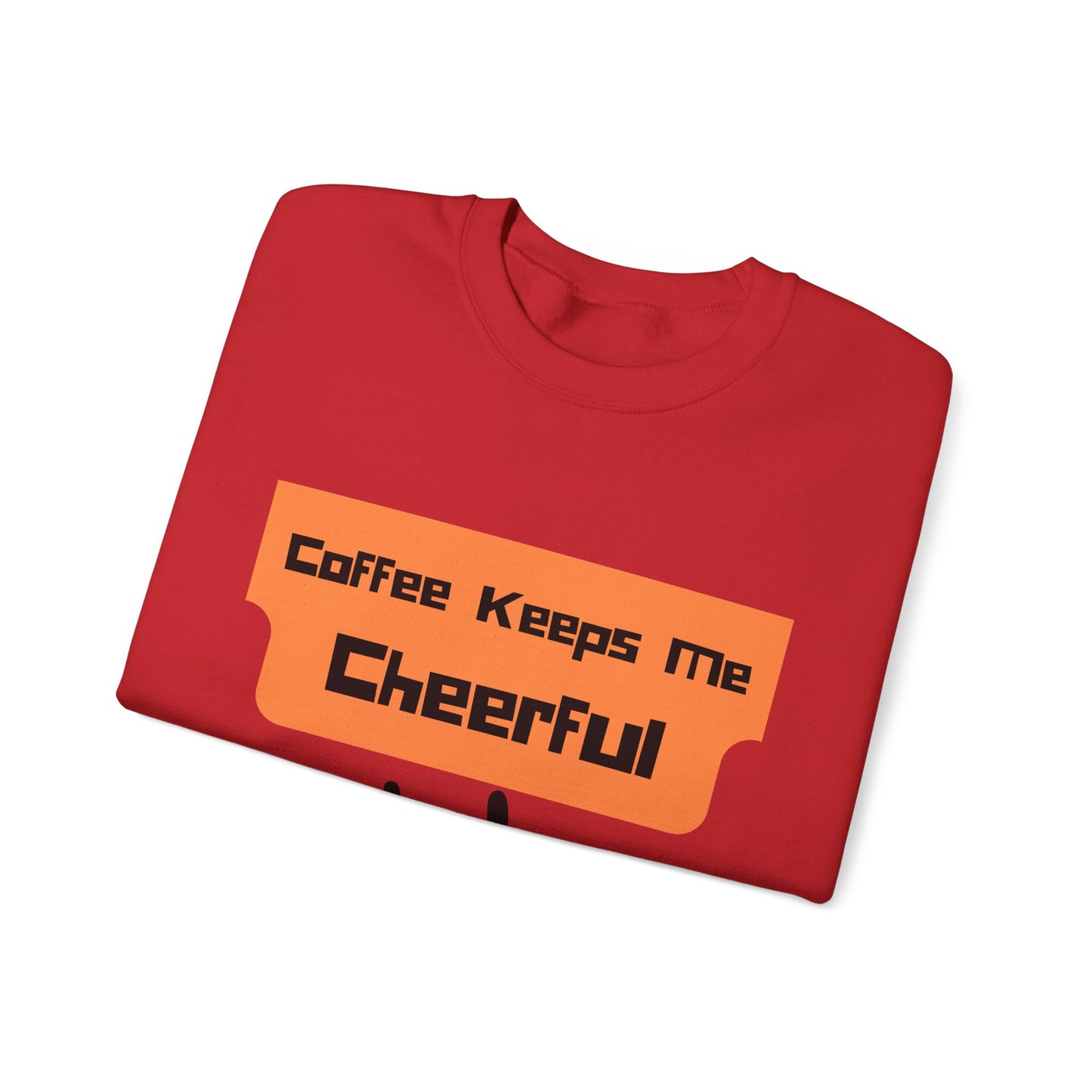 Cheerful Coffee Sweatshirt — "Coffee Keeps Me Cheerful" Smiley Crewneck