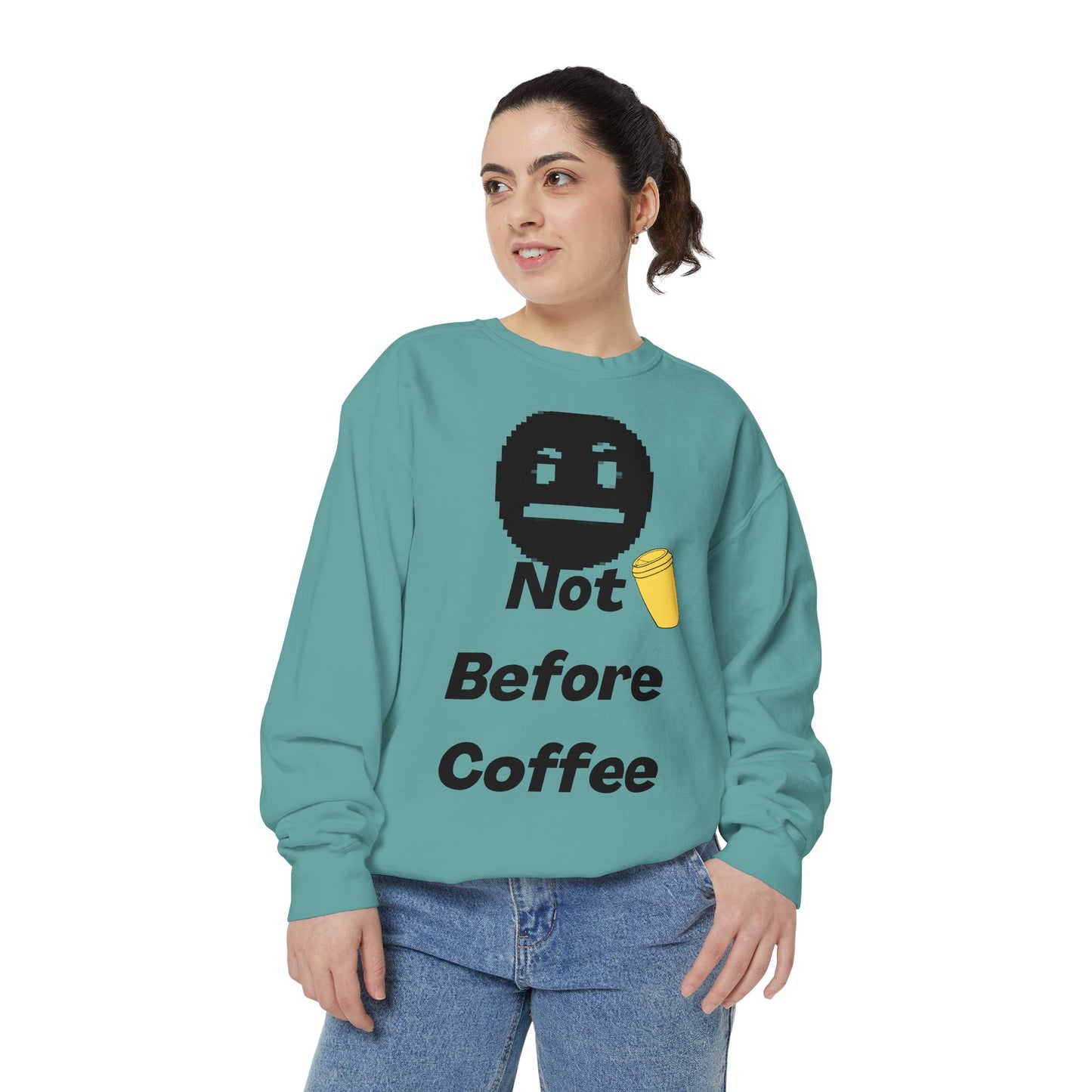 Coffee Sweatshirt "Not Before Coffee" - Funny Morning Crewneck