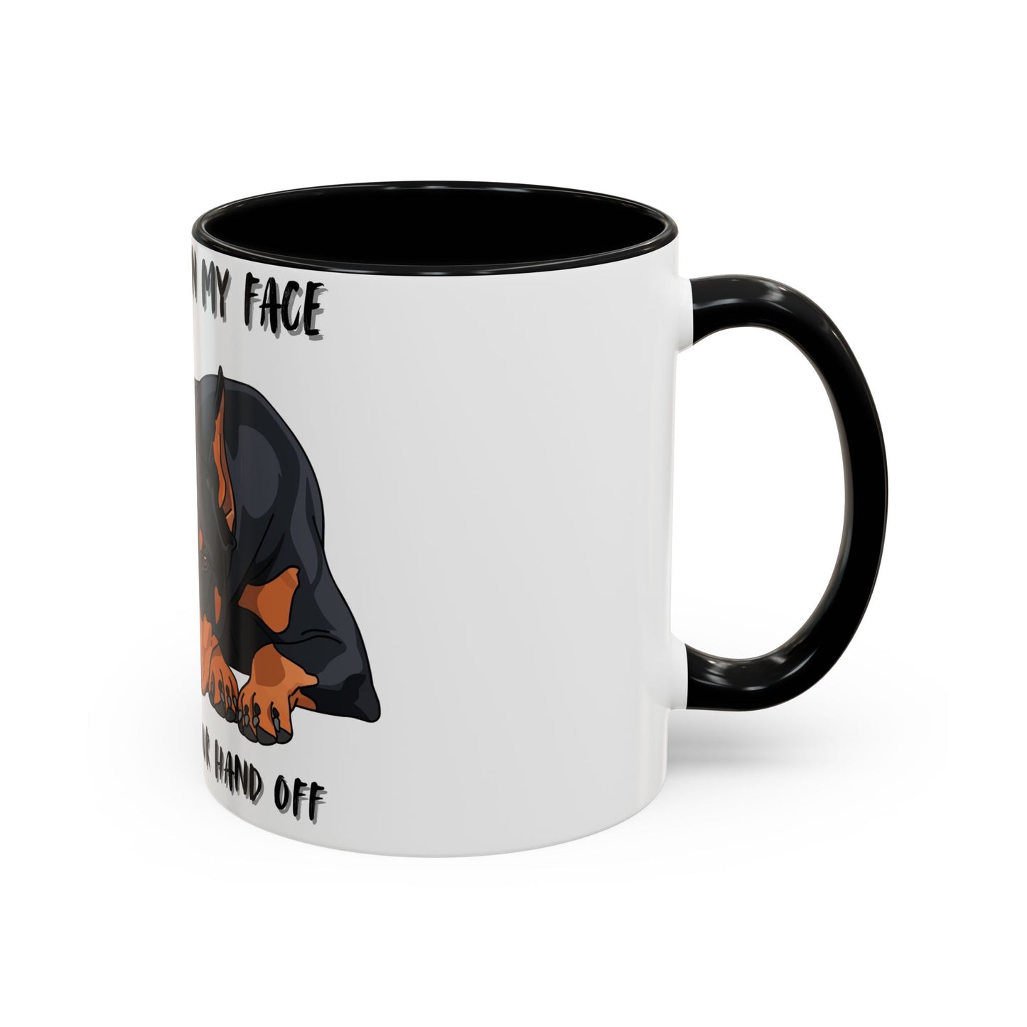 Coffee Mug — "Don't Play In My Face, I Might Bite Your Hand Off" Doberman Accent Mug