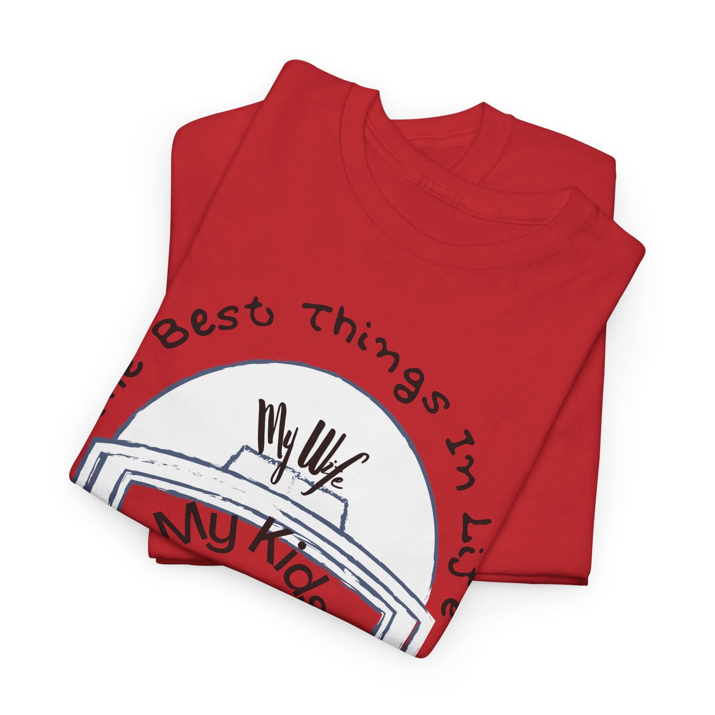 Football T-Shirt — “The Best Things in Life: My Wife, My Kids, My Dog, Football (Not Exactly In That Order)”