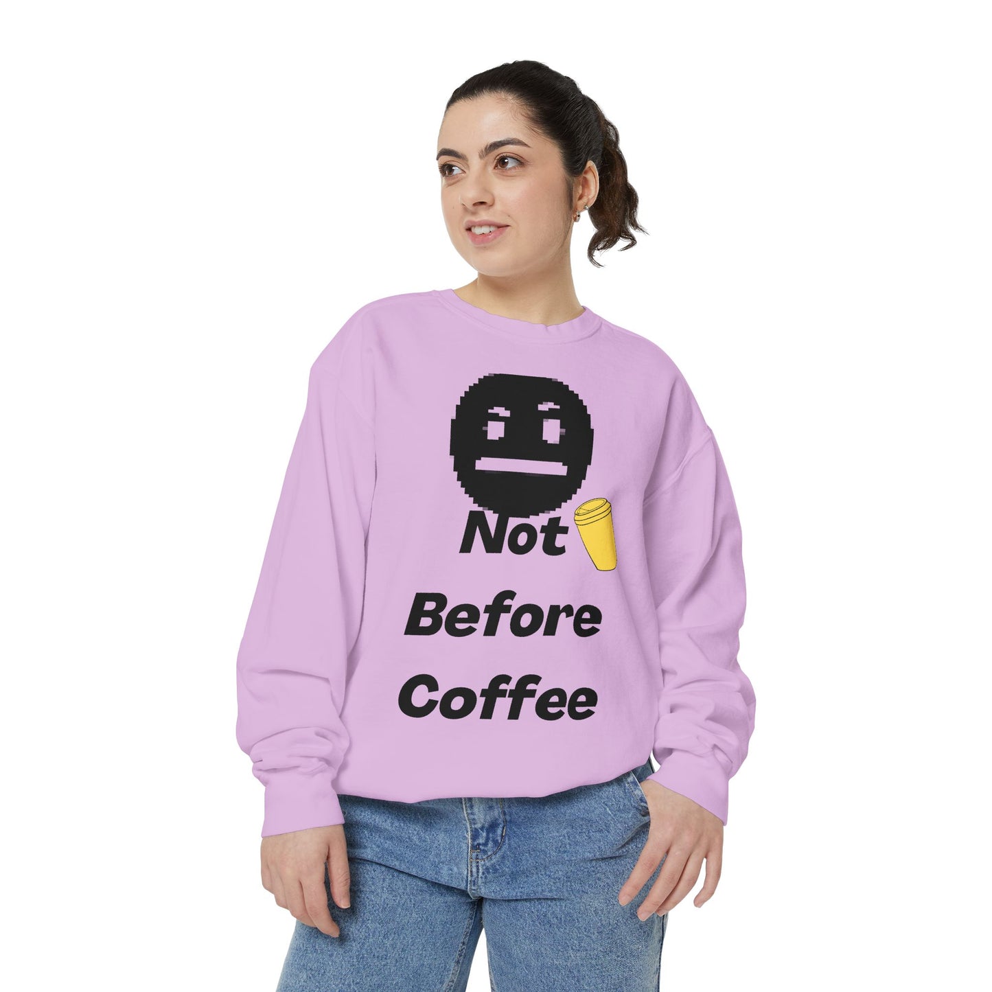 Coffee Sweatshirt "Not Before Coffee" - Funny Morning Crewneck