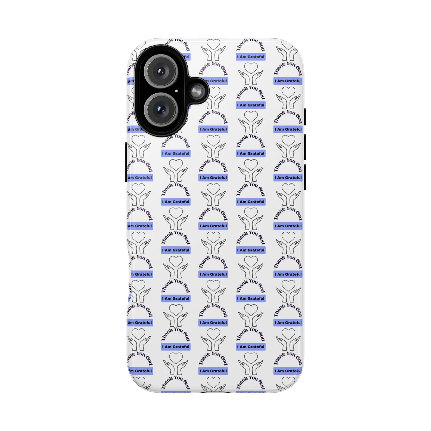 I Am Grateful - Phone Case – Tough, Stylish Protection for Mindful Living
