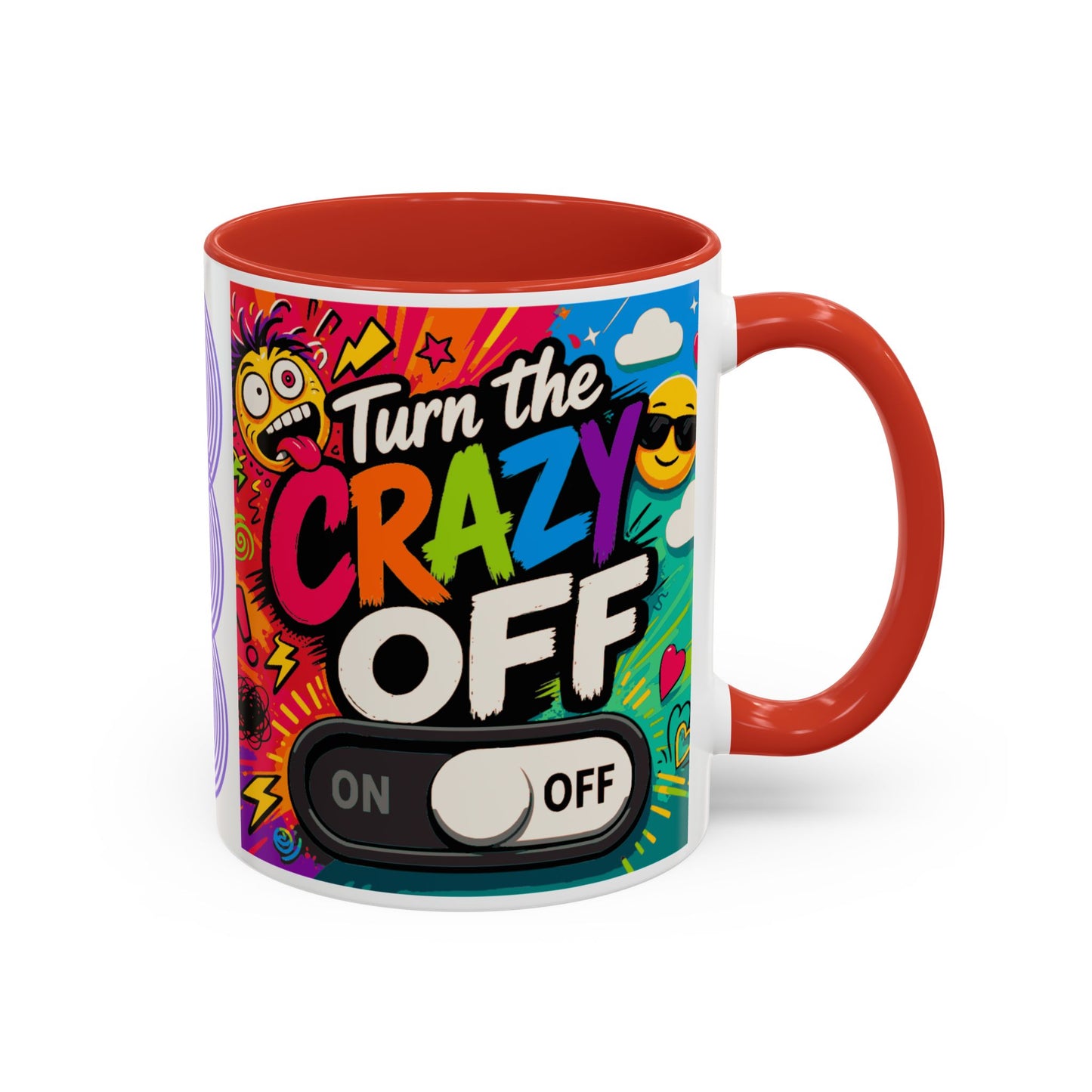 Accent Coffee Mug — "Turn the Crazy Off" Colorful Funny Ceramic Mug (11/15oz)