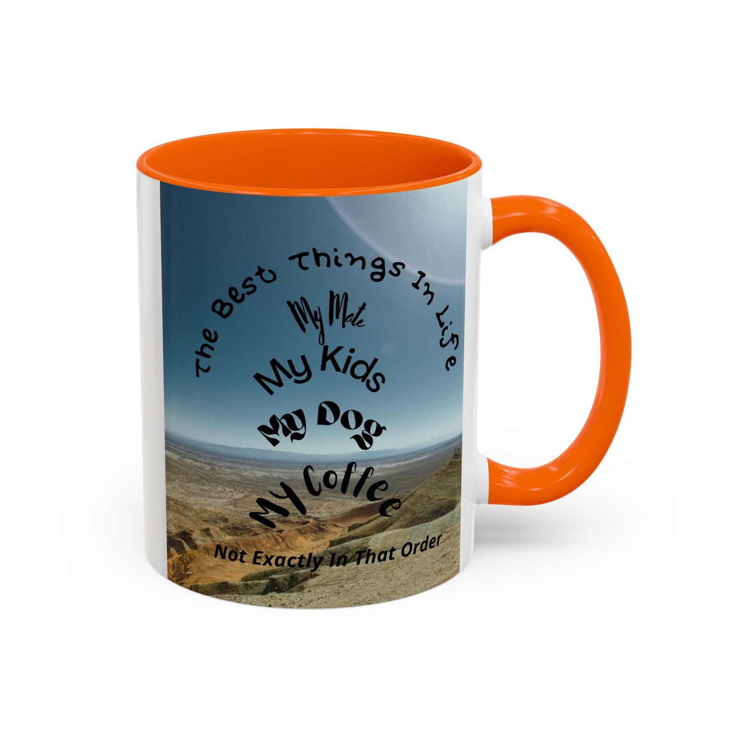 Coffee Mug — “The Best Things in Life: My Mate, My Kids, My Dog, My Coffee” Accent Ceramic Mug