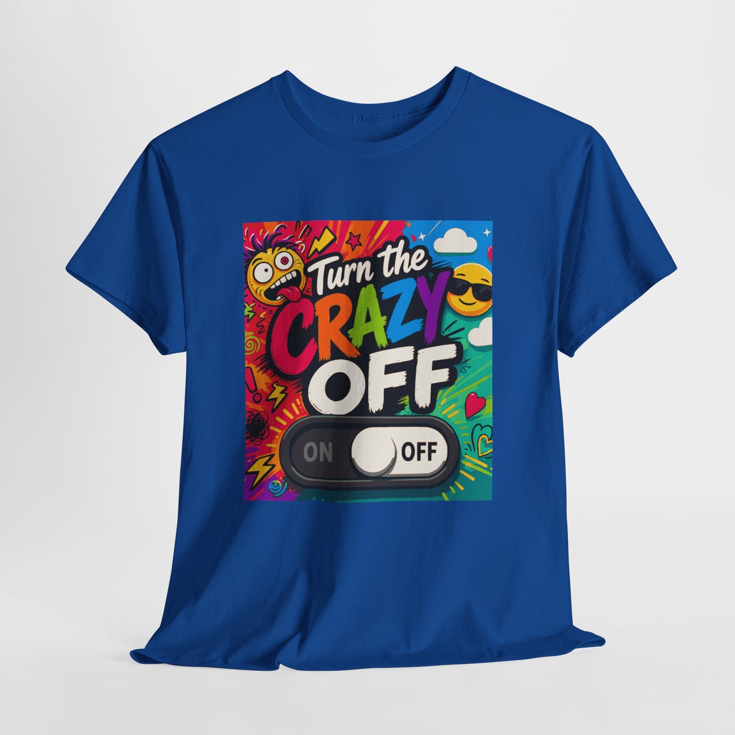 Turn the Crazy Off T-Shirt — Funny Retro Graphic Tee with On/Off Switch