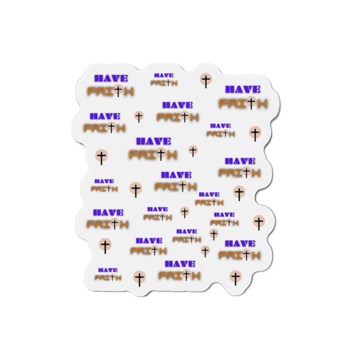 Inspirational "Have Faith"   Die-Cut Magnet - Perfect for Home or Office Decor