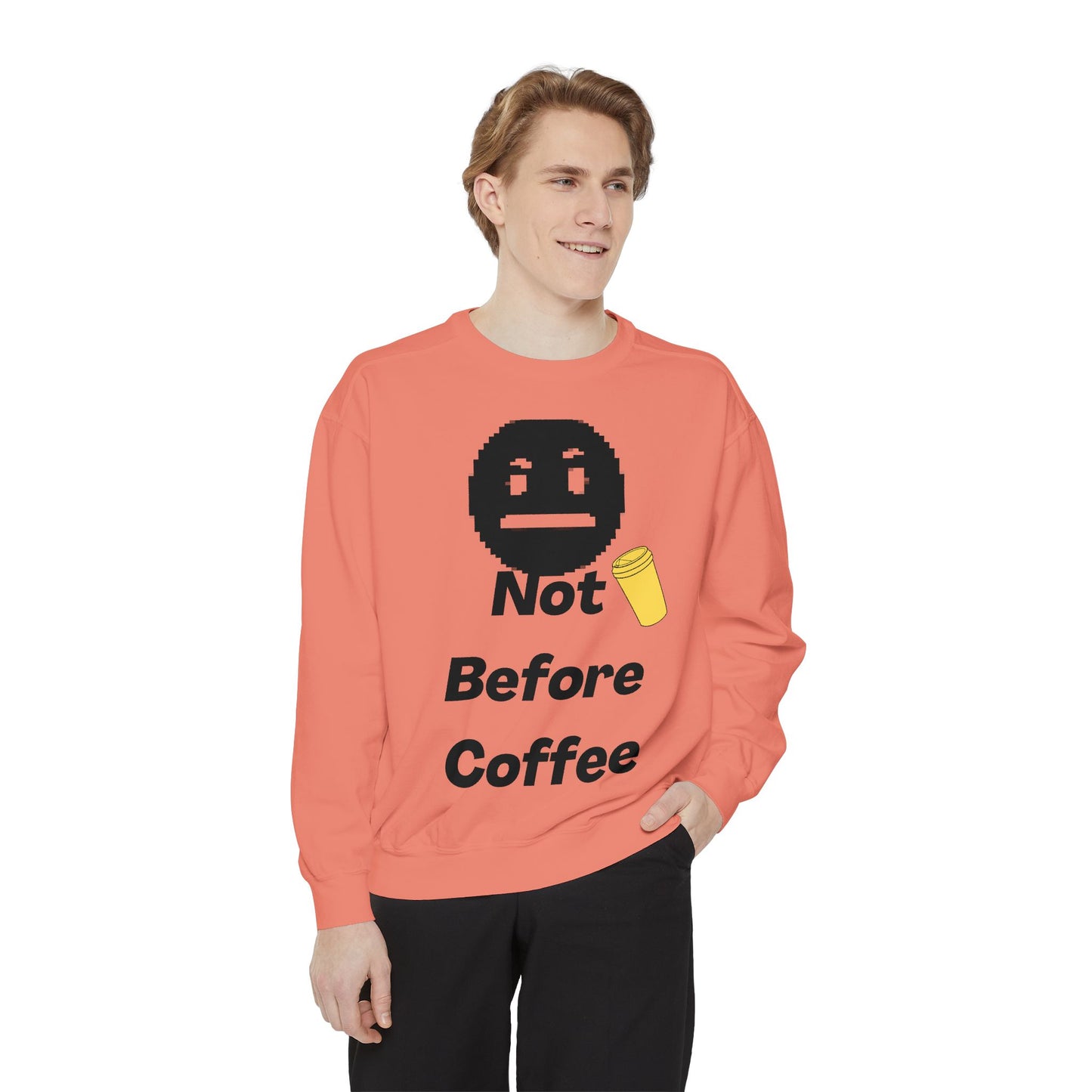 Coffee Sweatshirt "Not Before Coffee" - Funny Morning Crewneck