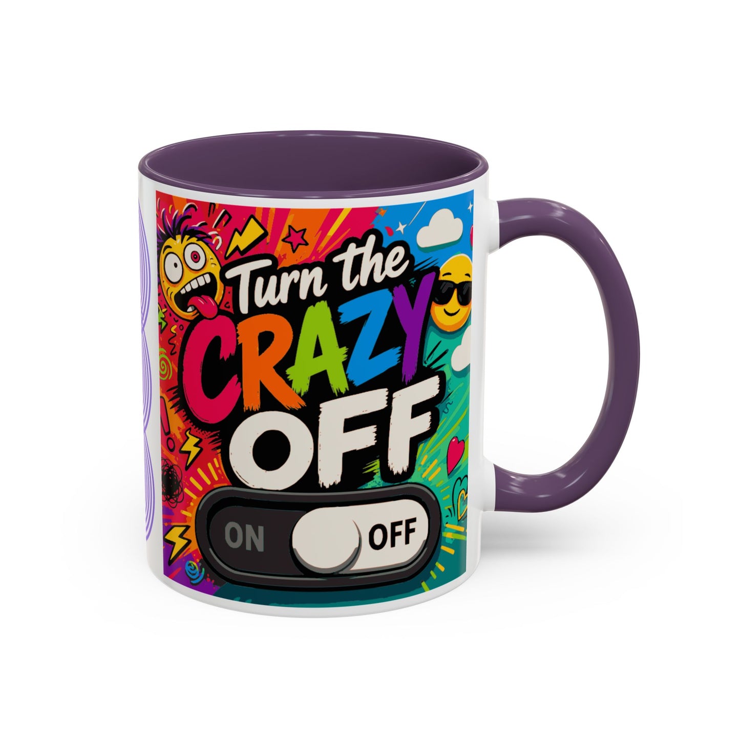 Accent Coffee Mug — "Turn the Crazy Off" Colorful Funny Ceramic Mug (11/15oz)