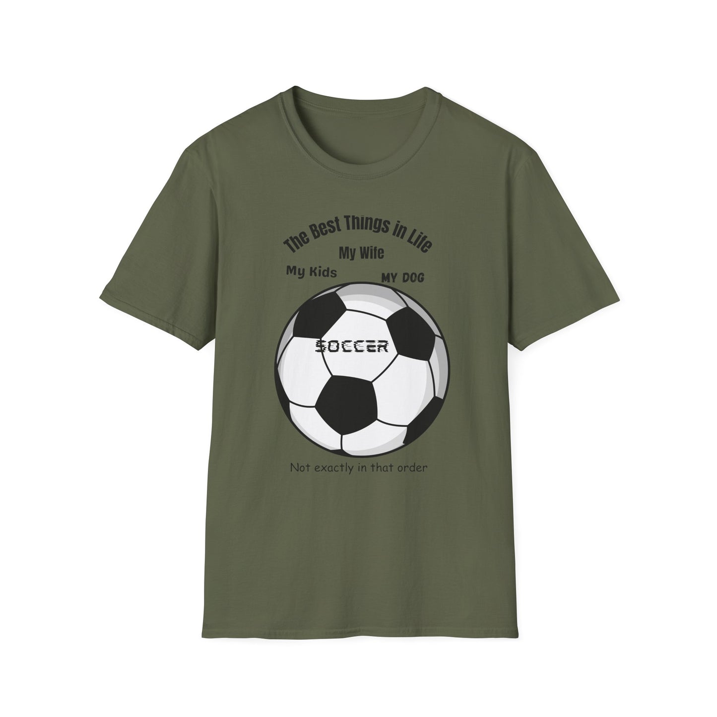 Soccer Family T-Shirt — “The Best Things in Life: My Wife, My Kids, My Dog, Soccer”