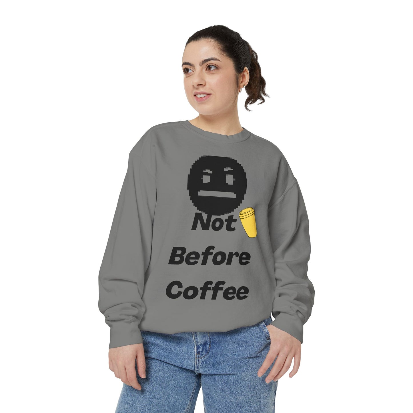 Coffee Sweatshirt "Not Before Coffee" - Funny Morning Crewneck
