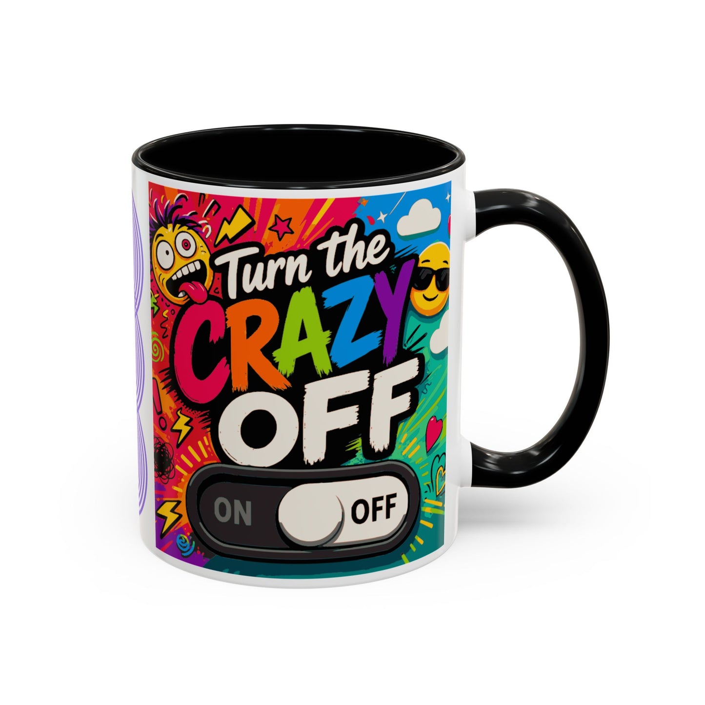 Accent Coffee Mug — "Turn the Crazy Off" Colorful Funny Ceramic Mug (11/15oz)