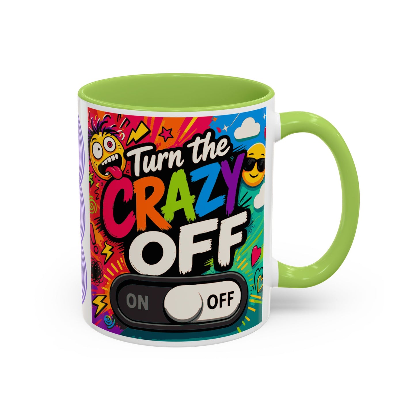 Accent Coffee Mug — "Turn the Crazy Off" Colorful Funny Ceramic Mug (11/15oz)