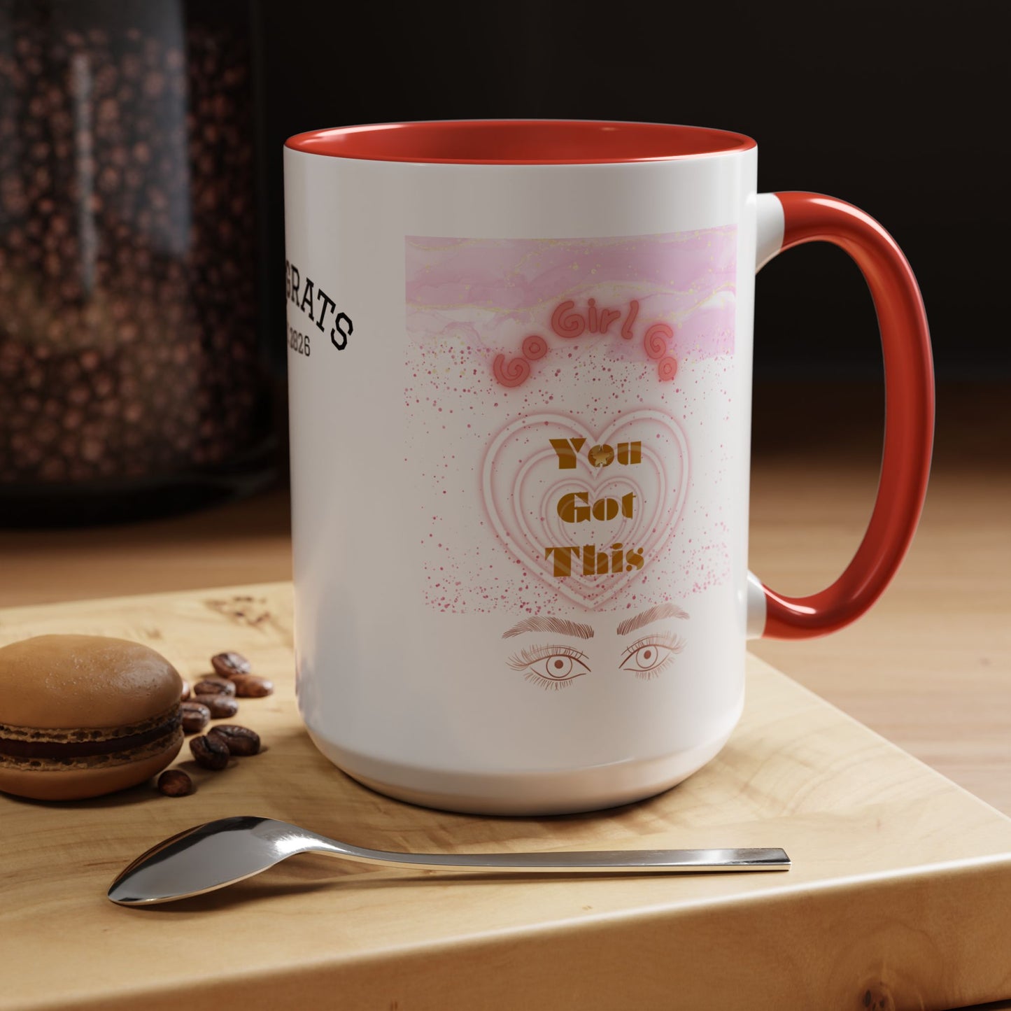“Go Girl Go - You Got This” Motivational-Congrats Est. 2026 Accent Coffee Mug
