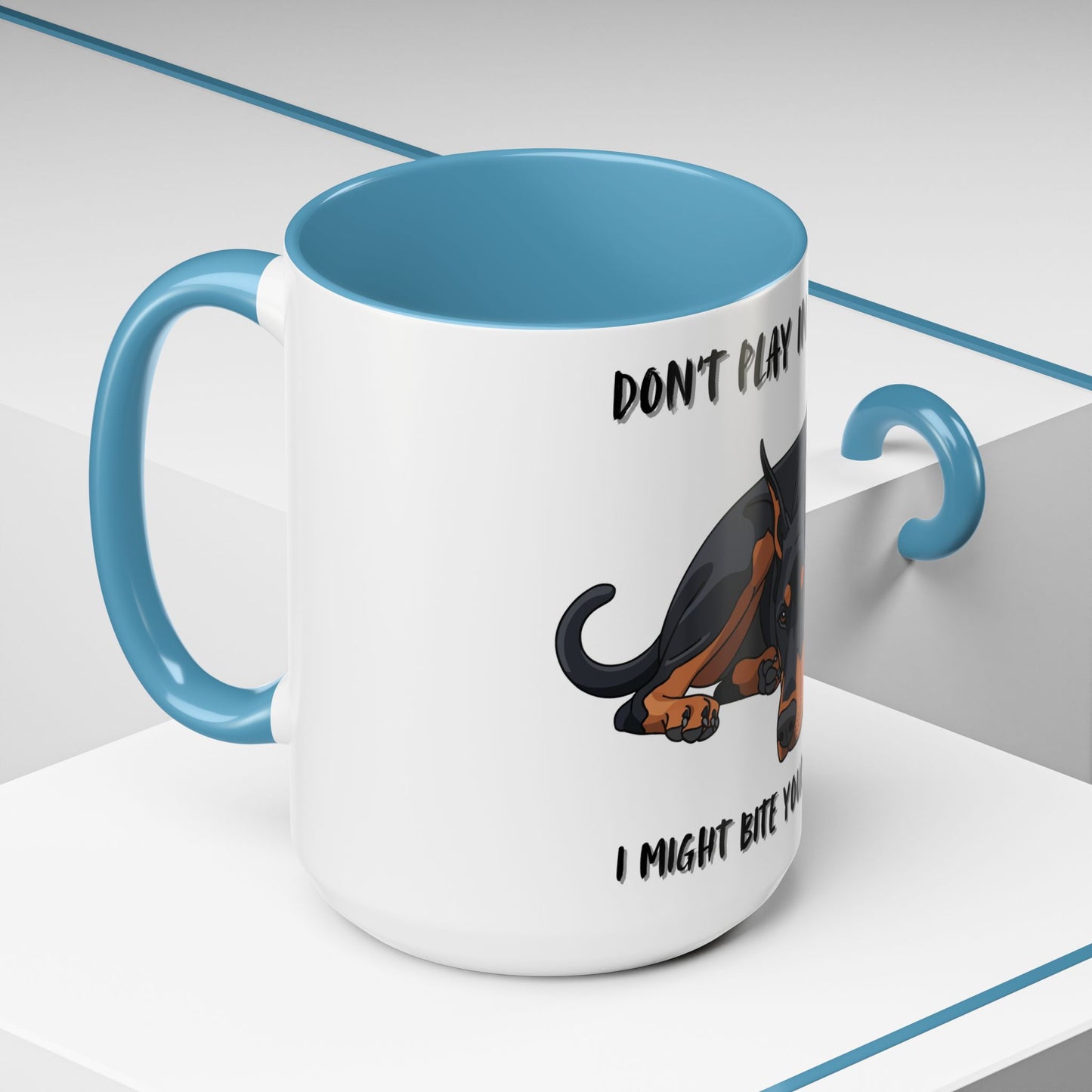 Coffee Mug — "Don't Play In My Face, I Might Bite Your Hand Off" Doberman Accent Mug