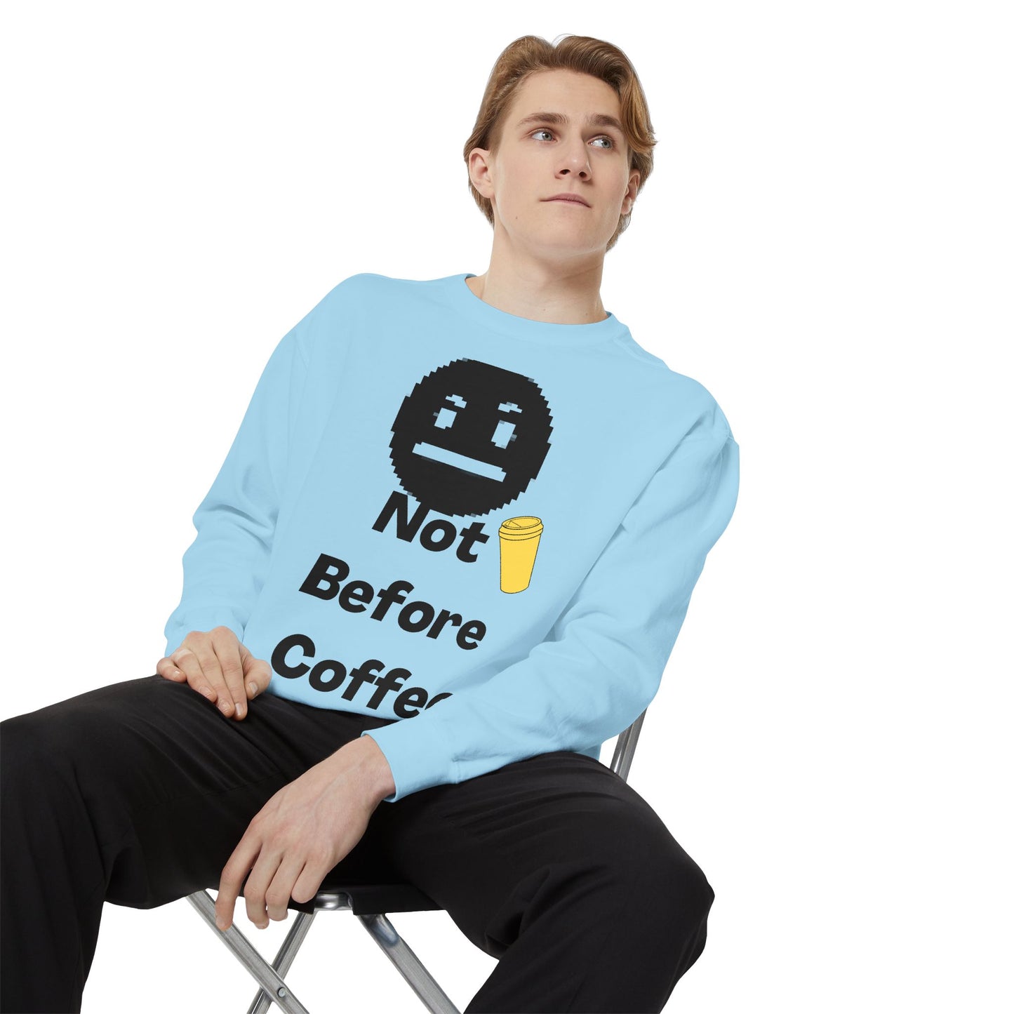 Coffee Sweatshirt "Not Before Coffee" - Funny Morning Crewneck