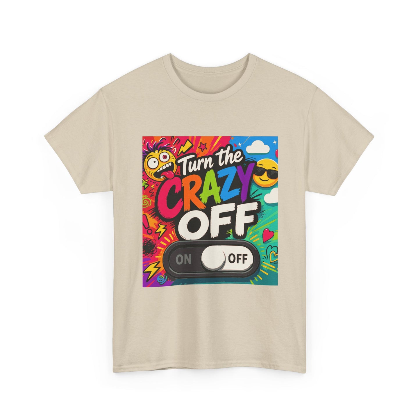 Turn the Crazy Off T-Shirt — Funny Retro Graphic Tee with On/Off Switch