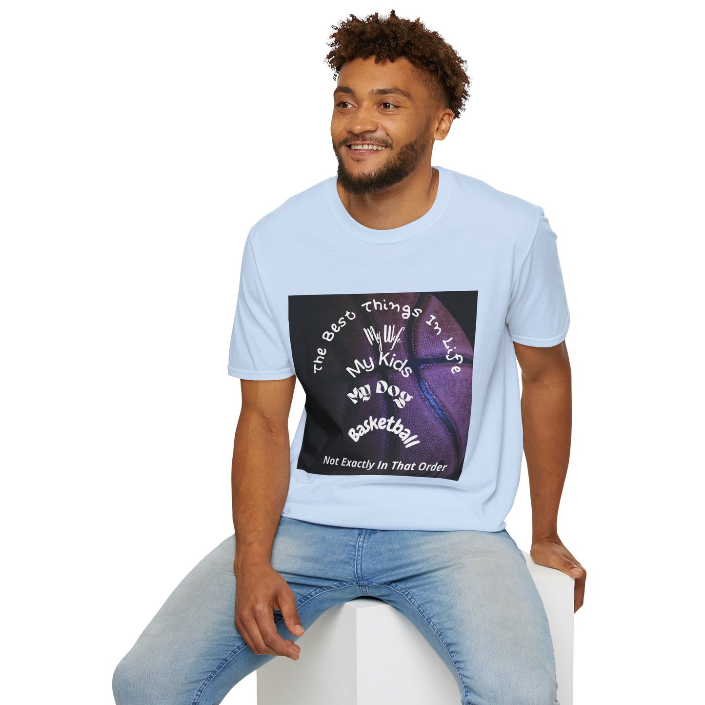 The Best Things In Life — My Wife, My Kids, My Dog, Basketball T-Shirt