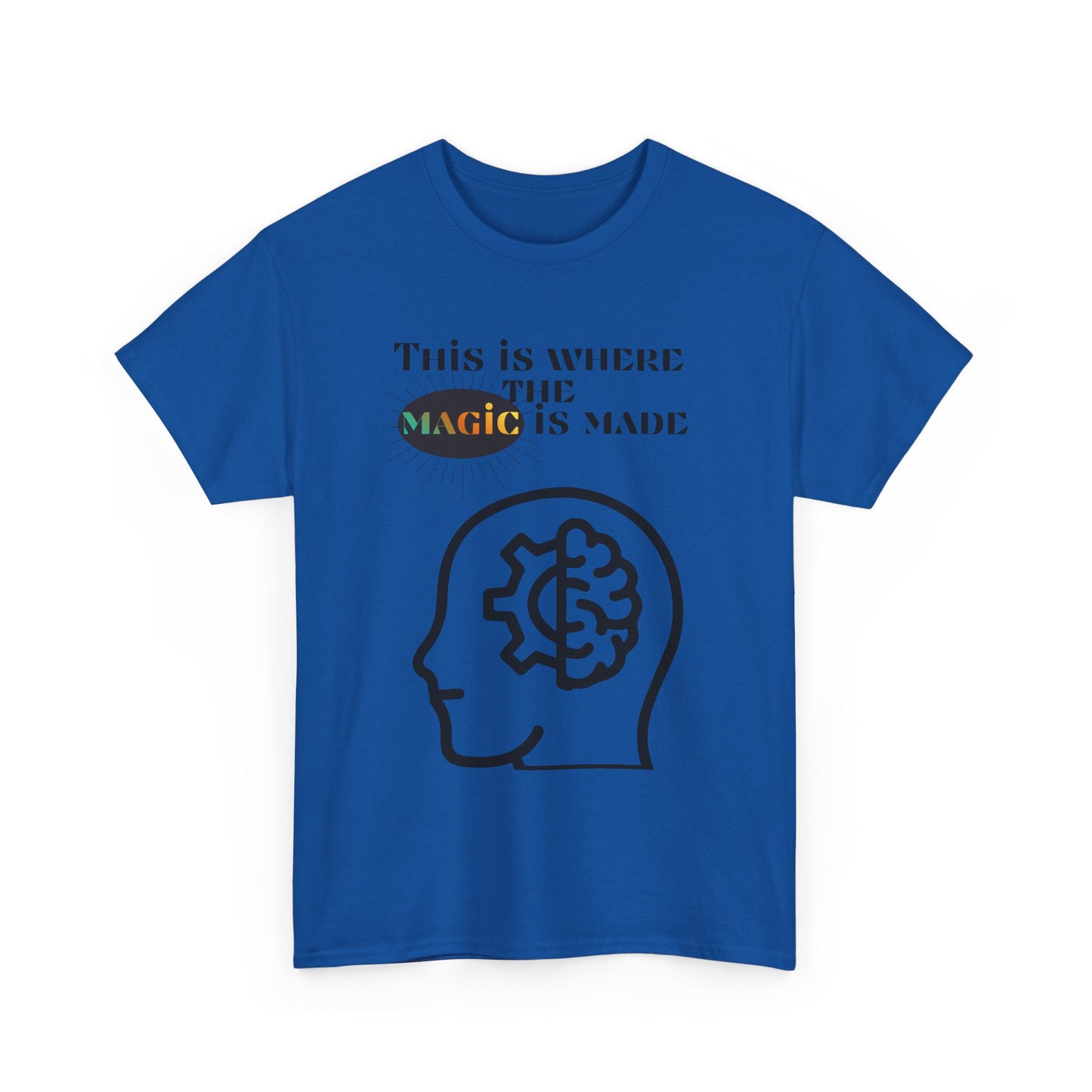 Brain + Gear Tee — "This Is Where the Magic Is Made" Creative Mind T-Shirt