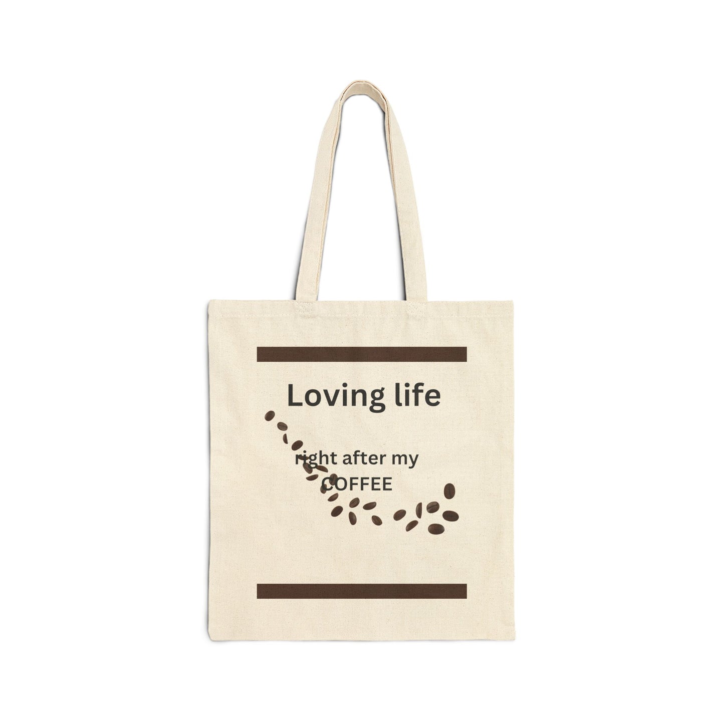 Coffee Quote Tote Bag — "Loving life right after my coffee" Cotton Canvas Grocery Tote
