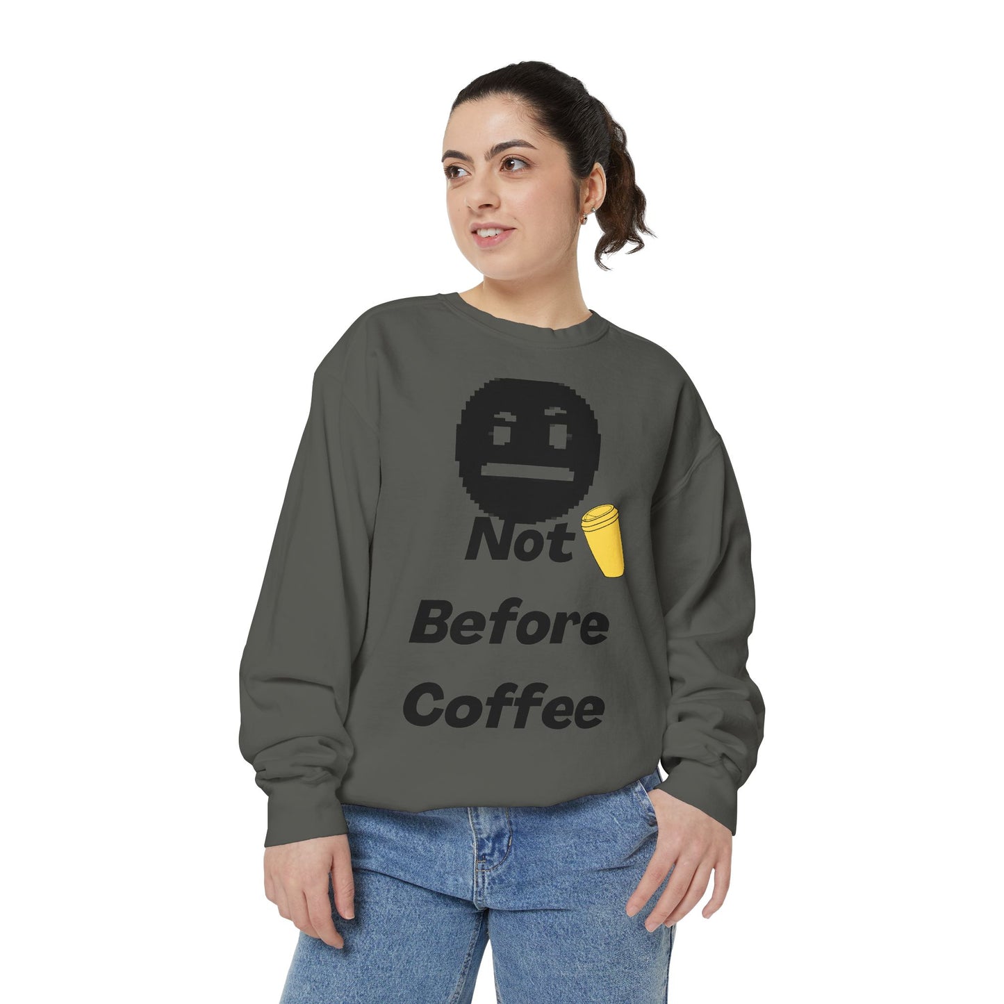Coffee Sweatshirt "Not Before Coffee" - Funny Morning Crewneck