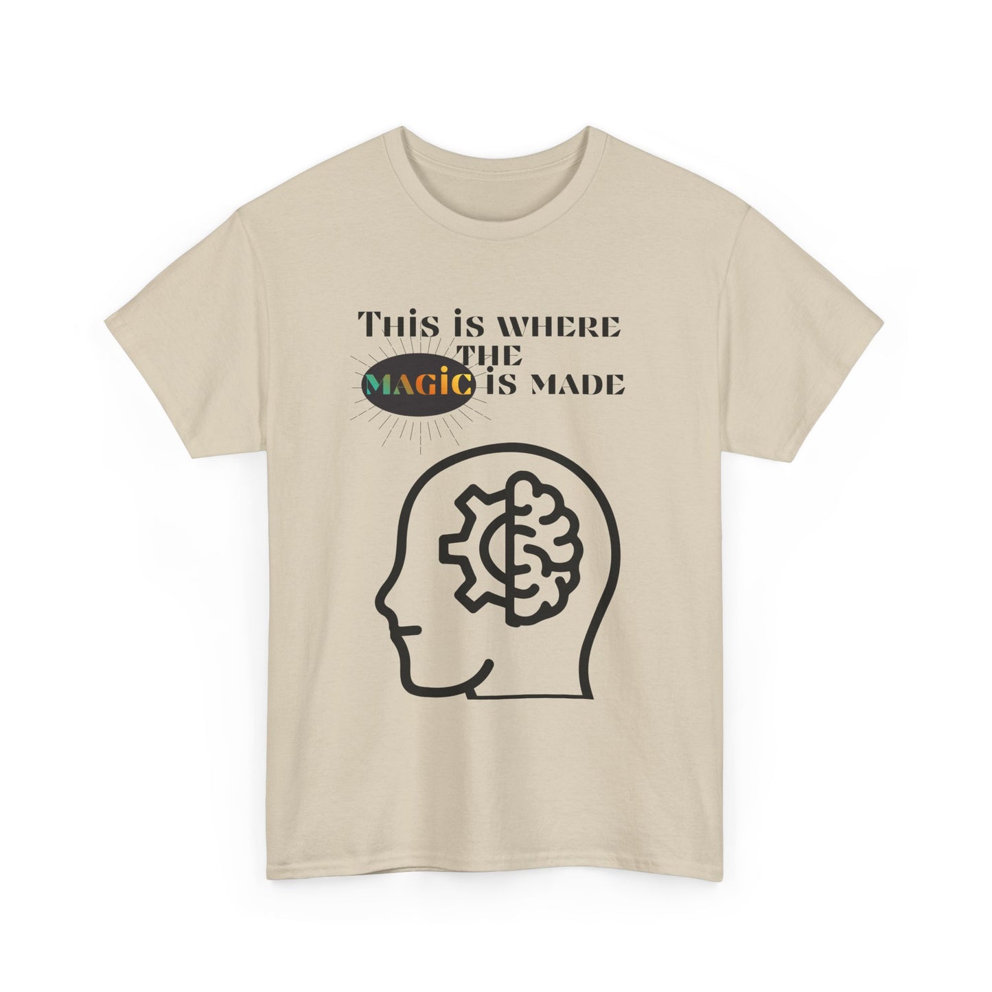 Brain + Gear Tee — "This Is Where the Magic Is Made" Creative Mind T-Shirt