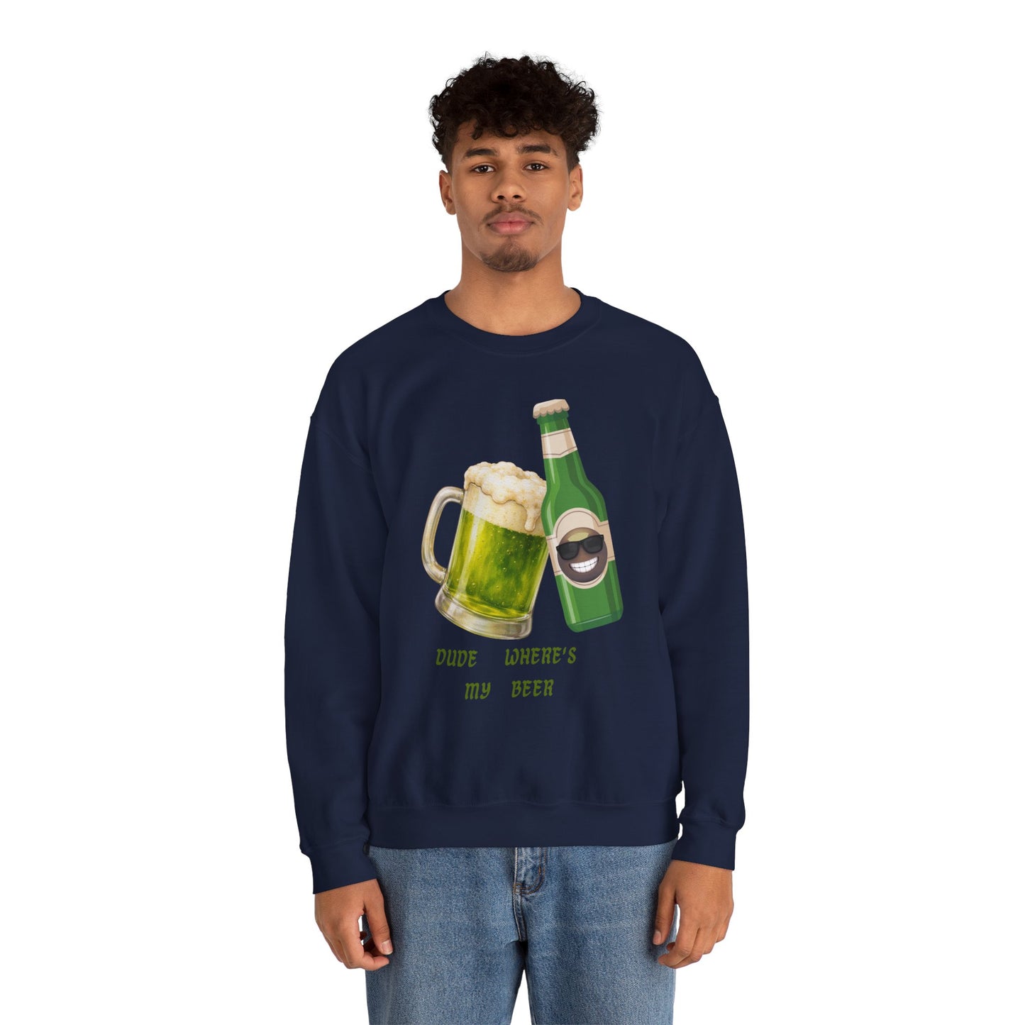 Crewneck Sweatshirt — "Dude Where's My Beer" Green Beer St. Patrick's Day Design