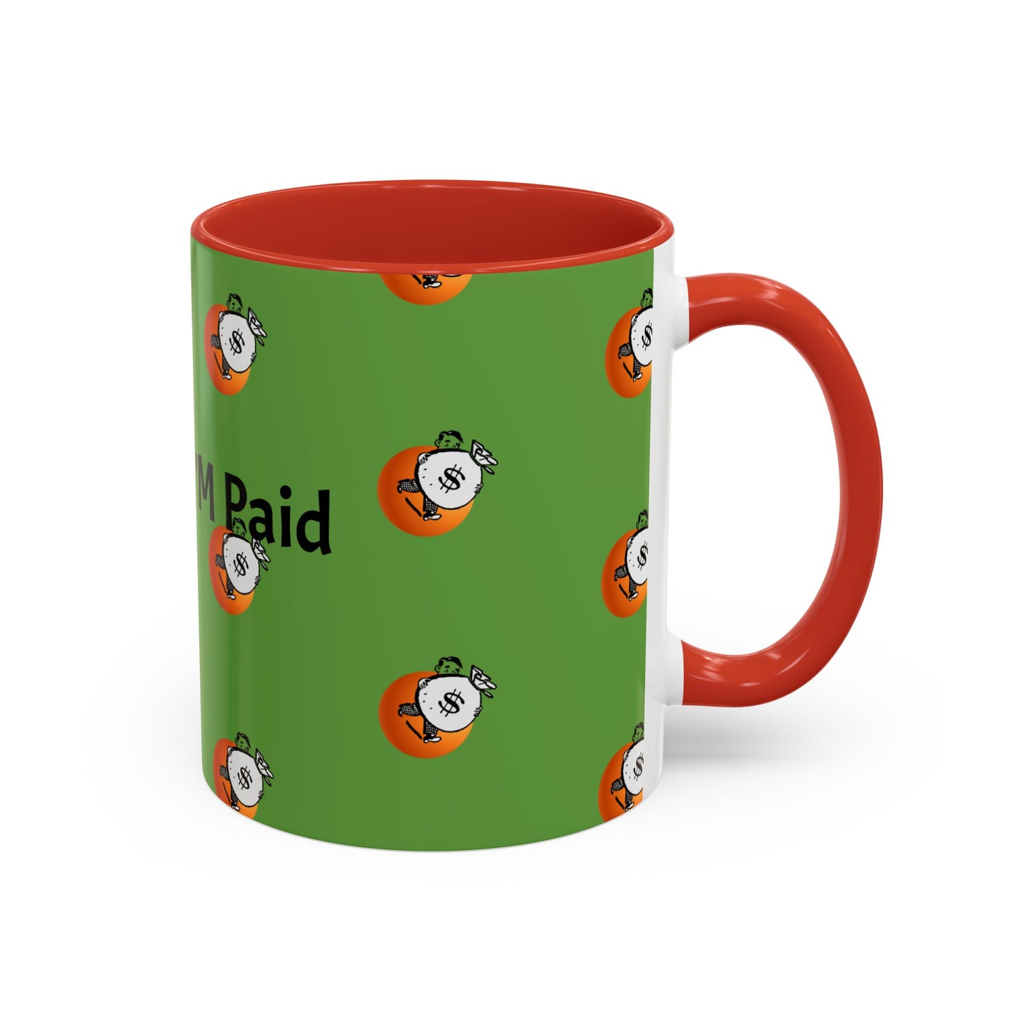 Look Ma I'm Paid, Funny and Humorous Mug; 11 oz and 15 oz Sizes Available;