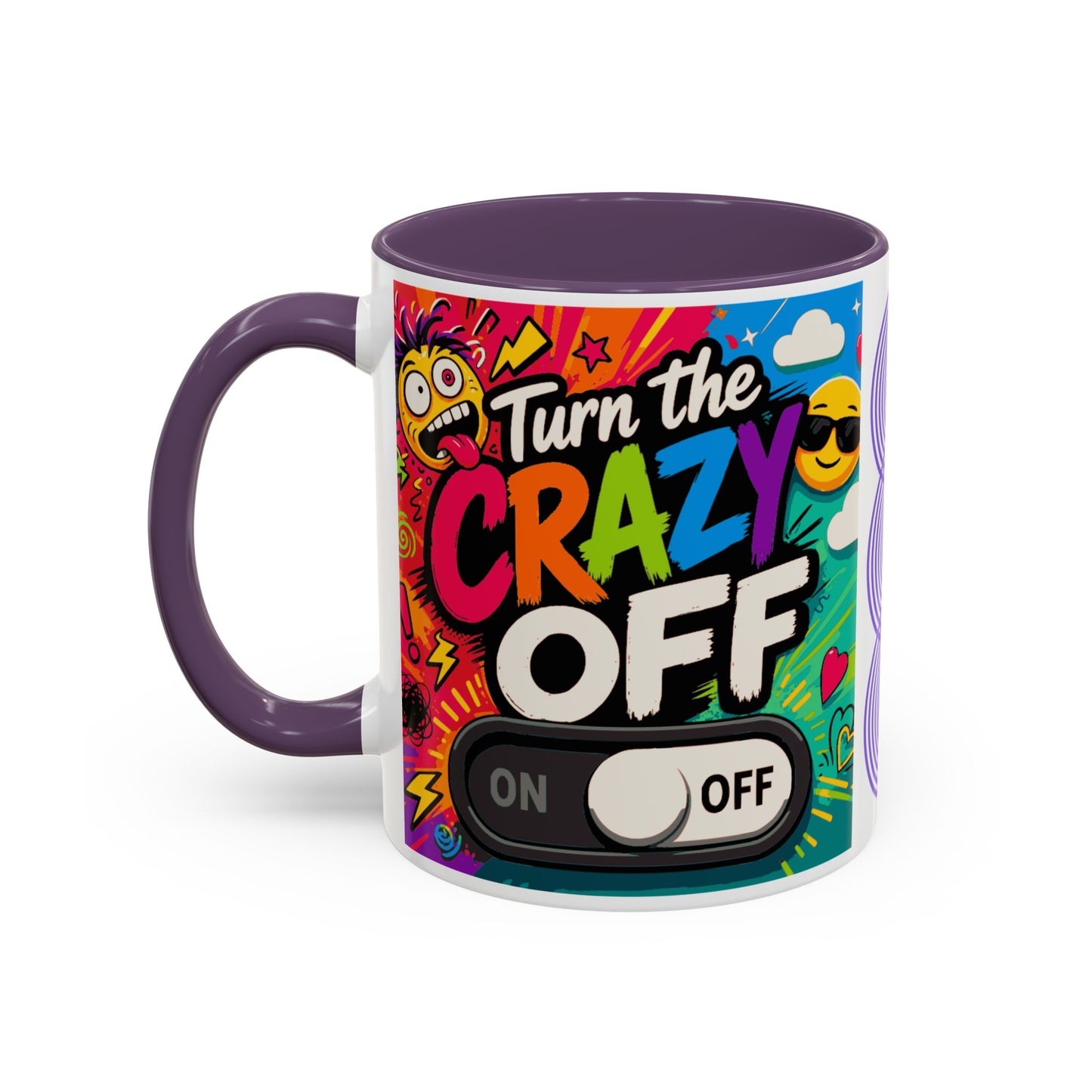 Accent Coffee Mug — "Turn the Crazy Off" Colorful Funny Ceramic Mug (11/15oz)