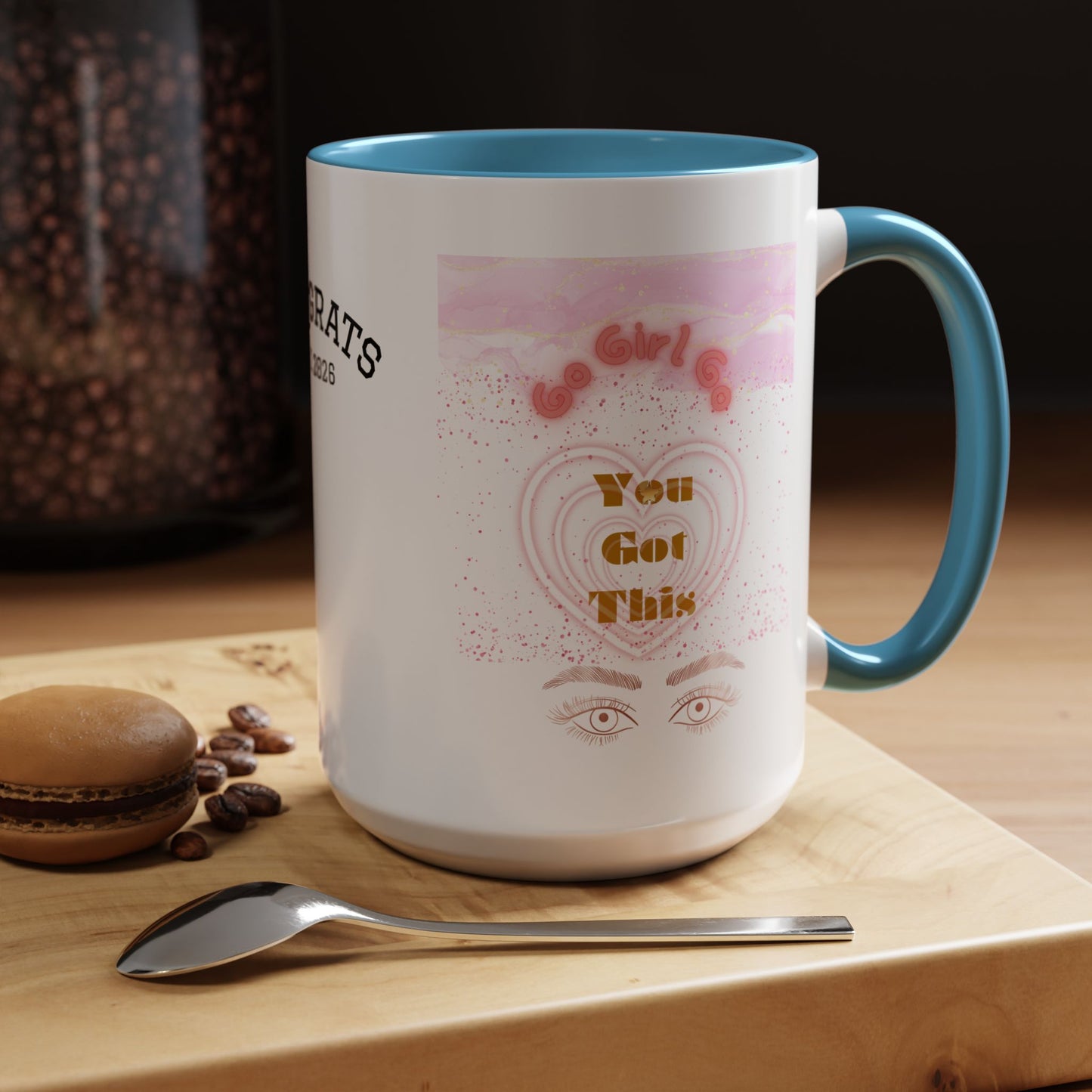 “Go Girl Go - You Got This” Motivational-Congrats Est. 2026 Accent Coffee Mug