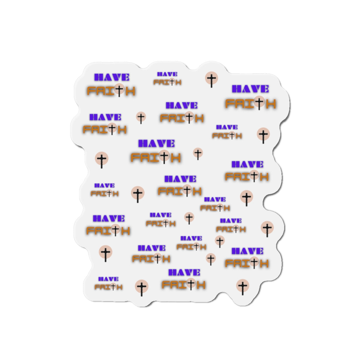 Inspirational "Have Faith"   Die-Cut Magnet - Perfect for Home or Office Decor