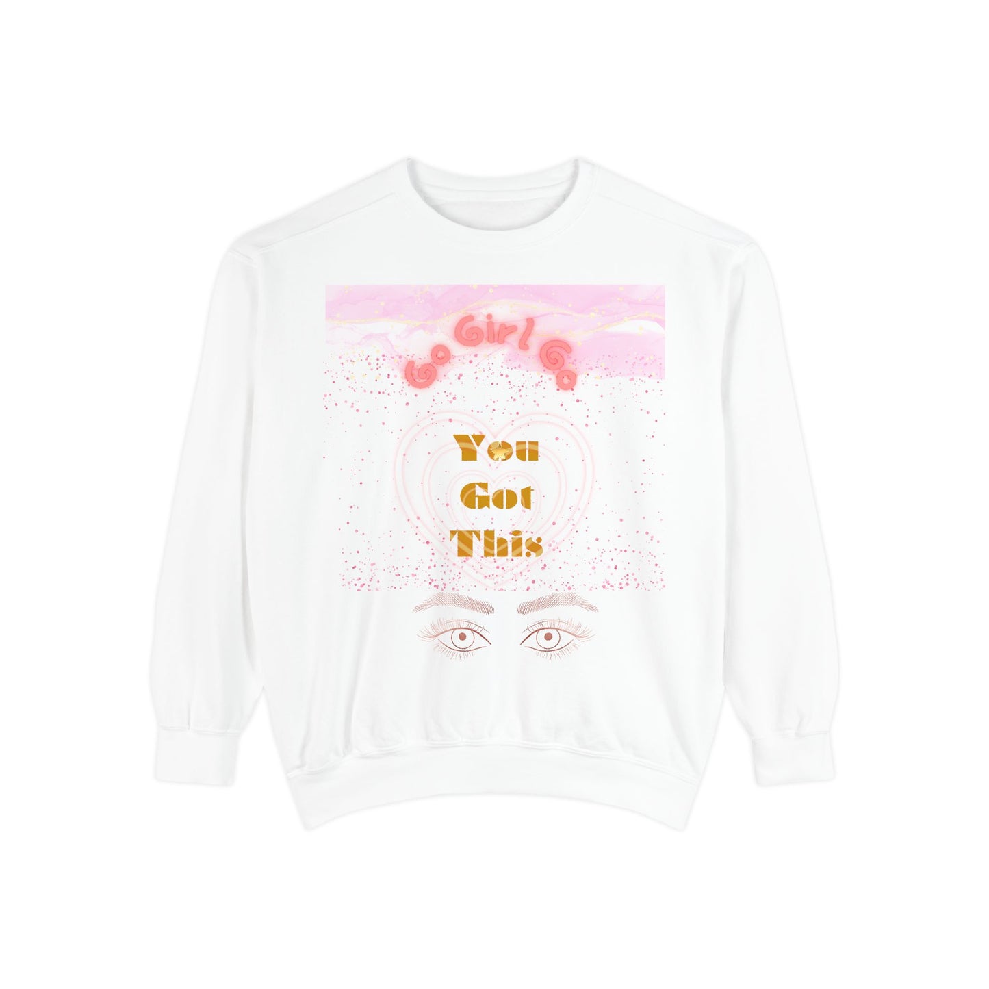 Go Girl Sweatshirt — 'You Got This' Motivational College Crewneck Sweatshirt
