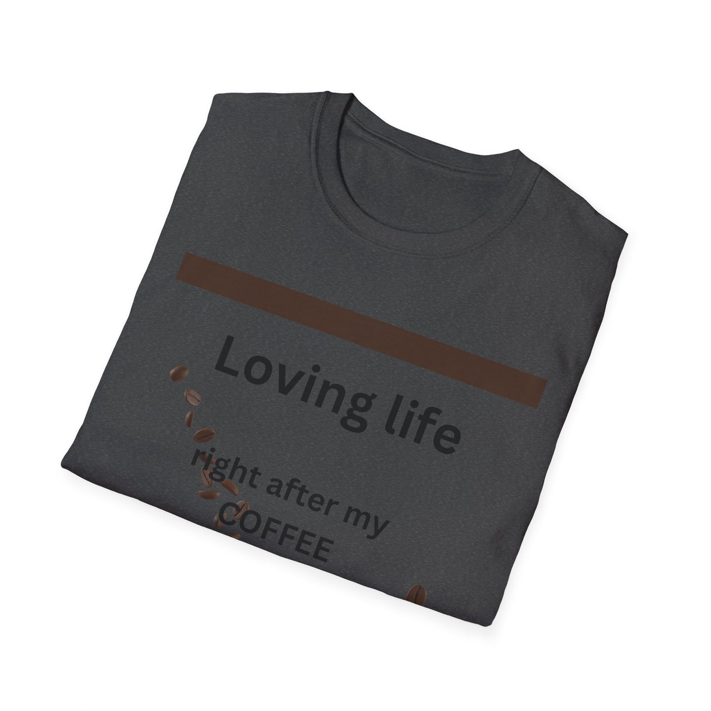T-Shirt — "Loving life right after my coffee" Coffee Lover Graphic Tee