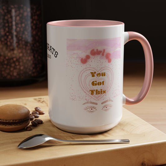 “Go Girl Go - You Got This” Motivational-Congrats Est. 2026 Accent Coffee Mug