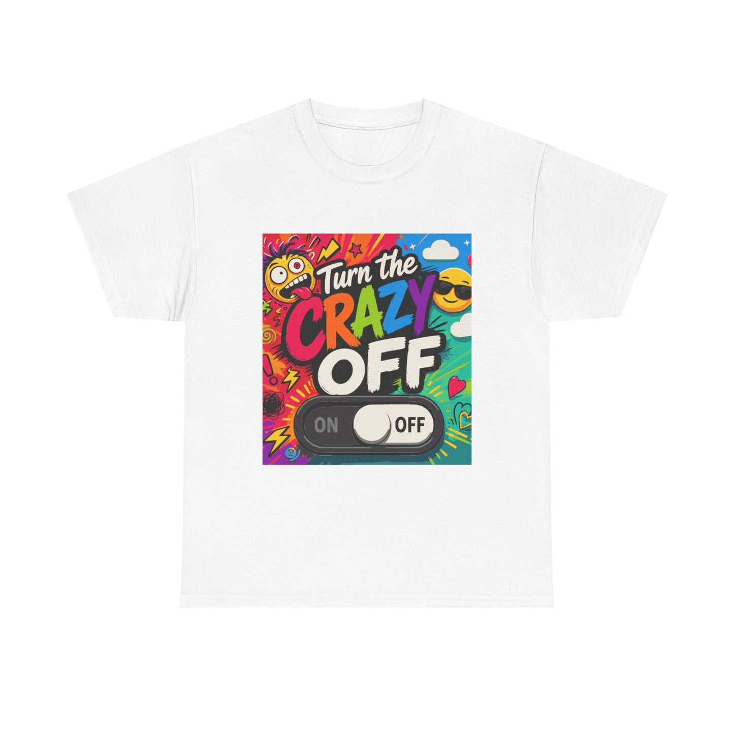 Turn the Crazy Off T-Shirt — Funny Retro Graphic Tee with On/Off Switch