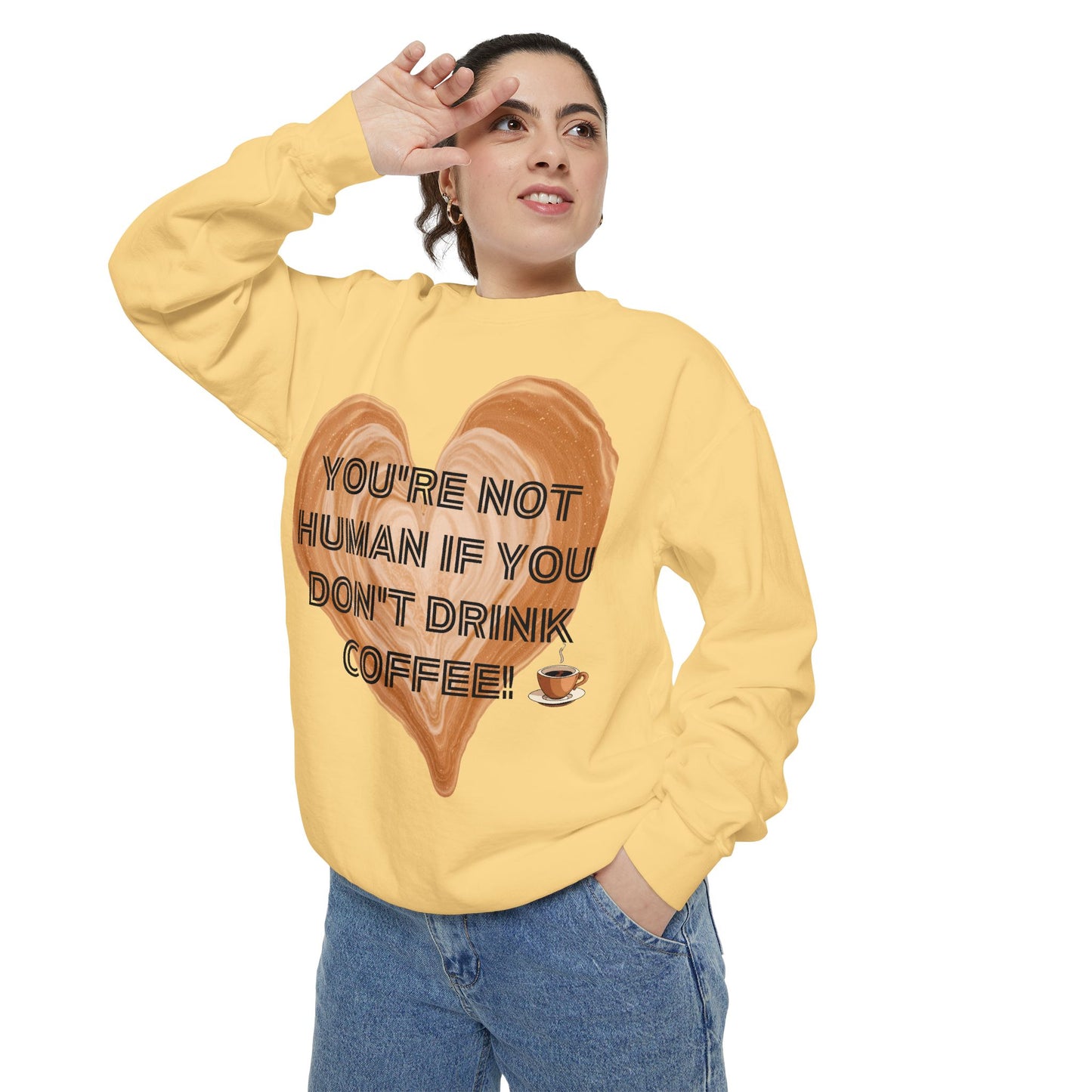 Coffee Lover Sweatshirt — "You're Not Human If You Don't Drink Coffee" Crewneck