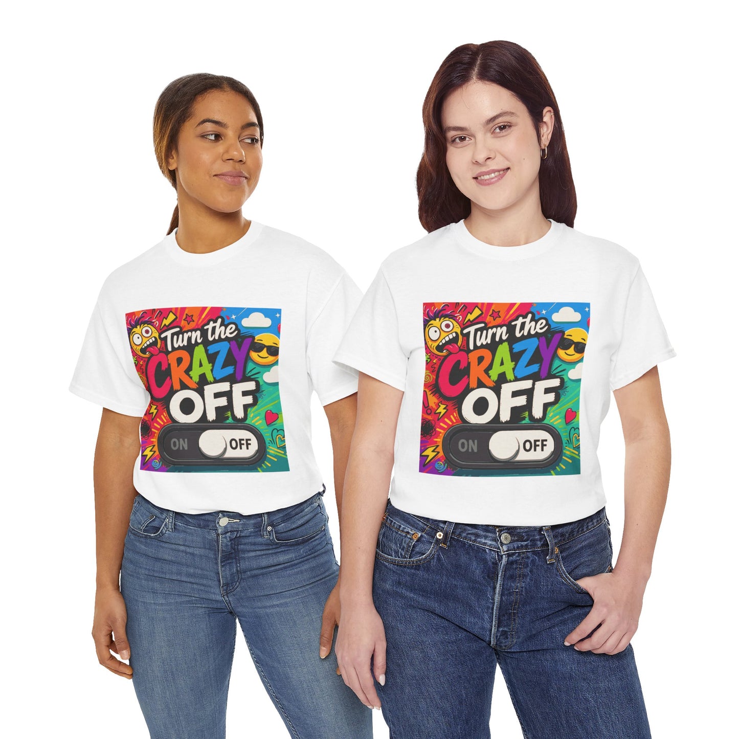 Turn the Crazy Off T-Shirt — Funny Retro Graphic Tee with On/Off Switch