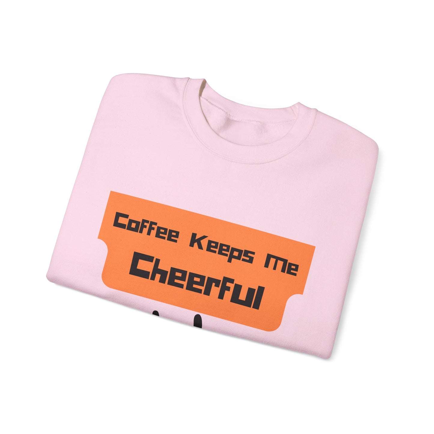 Cheerful Coffee Sweatshirt — "Coffee Keeps Me Cheerful" Smiley Crewneck