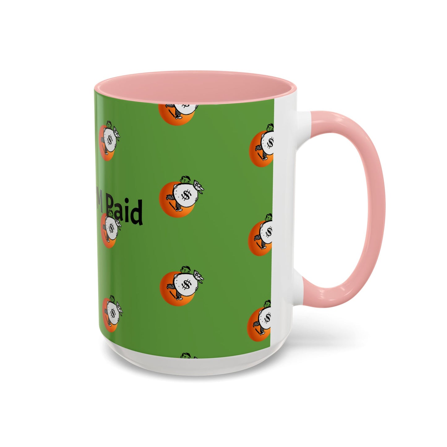 Look Ma I'm Paid, Funny and Humorous Mug; 11 oz and 15 oz Sizes Available;