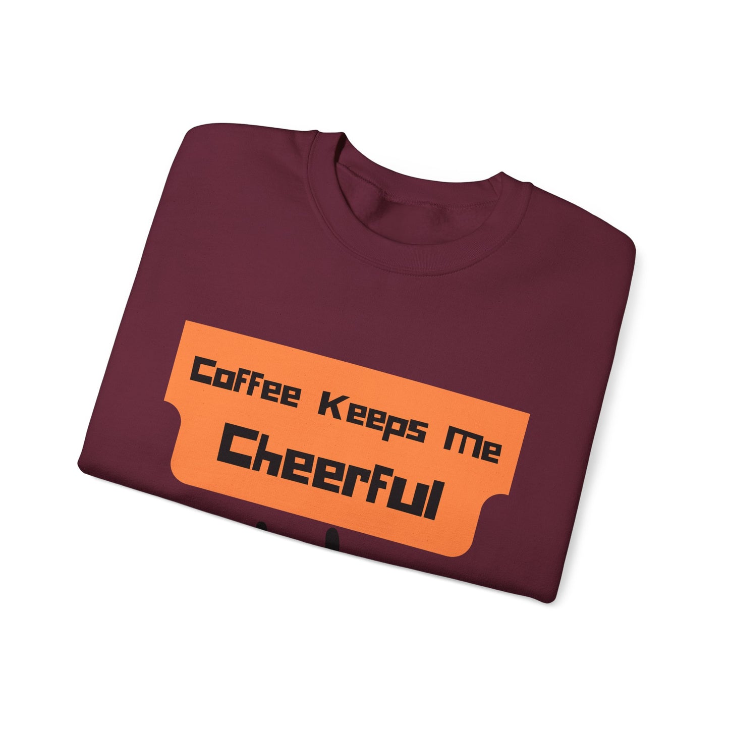 Cheerful Coffee Sweatshirt — "Coffee Keeps Me Cheerful" Smiley Crewneck