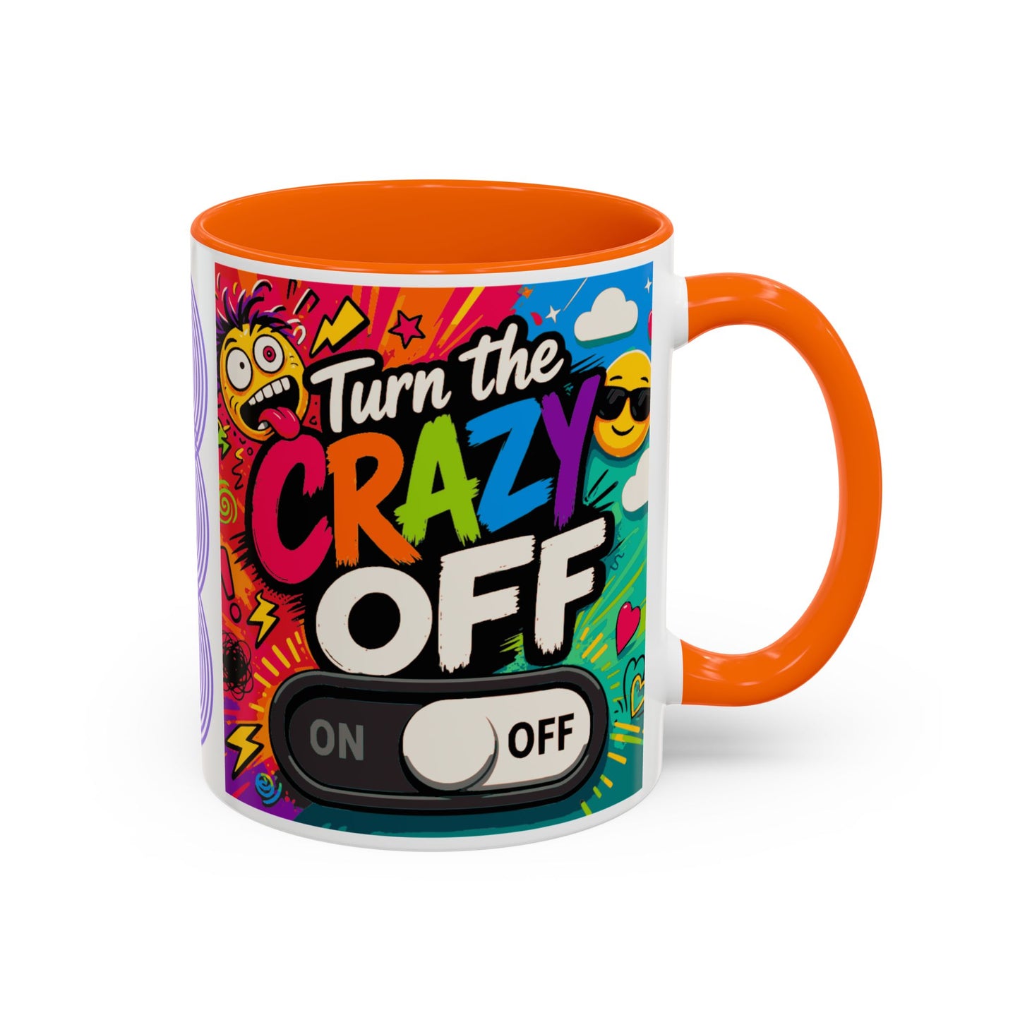 Accent Coffee Mug — "Turn the Crazy Off" Colorful Funny Ceramic Mug (11/15oz)