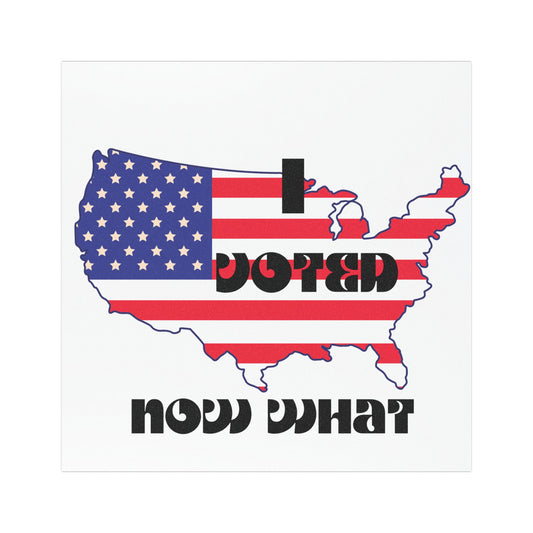 Car Magnet — "I Voted, Now What" American Flag USA Sticker