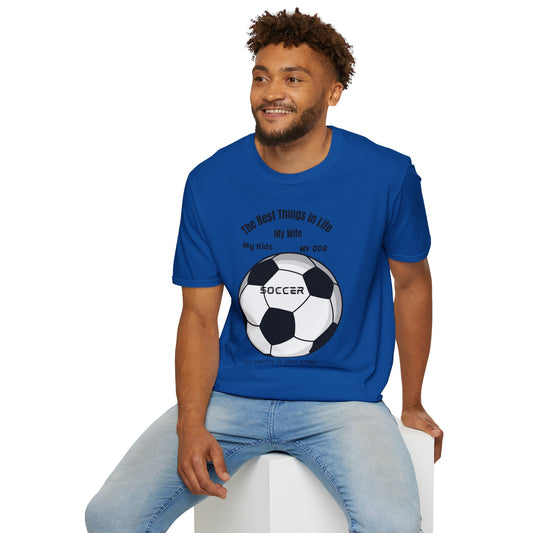 Soccer Family T-Shirt — “The Best Things in Life: My Wife, My Kids, My Dog, Soccer”