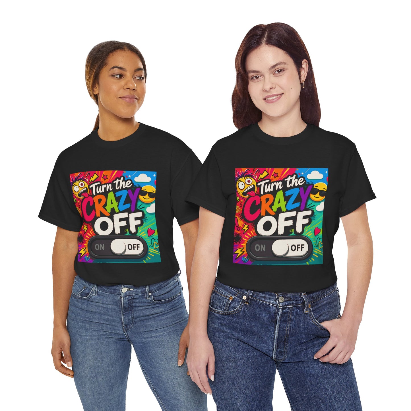 Turn the Crazy Off T-Shirt — Funny Retro Graphic Tee with On/Off Switch