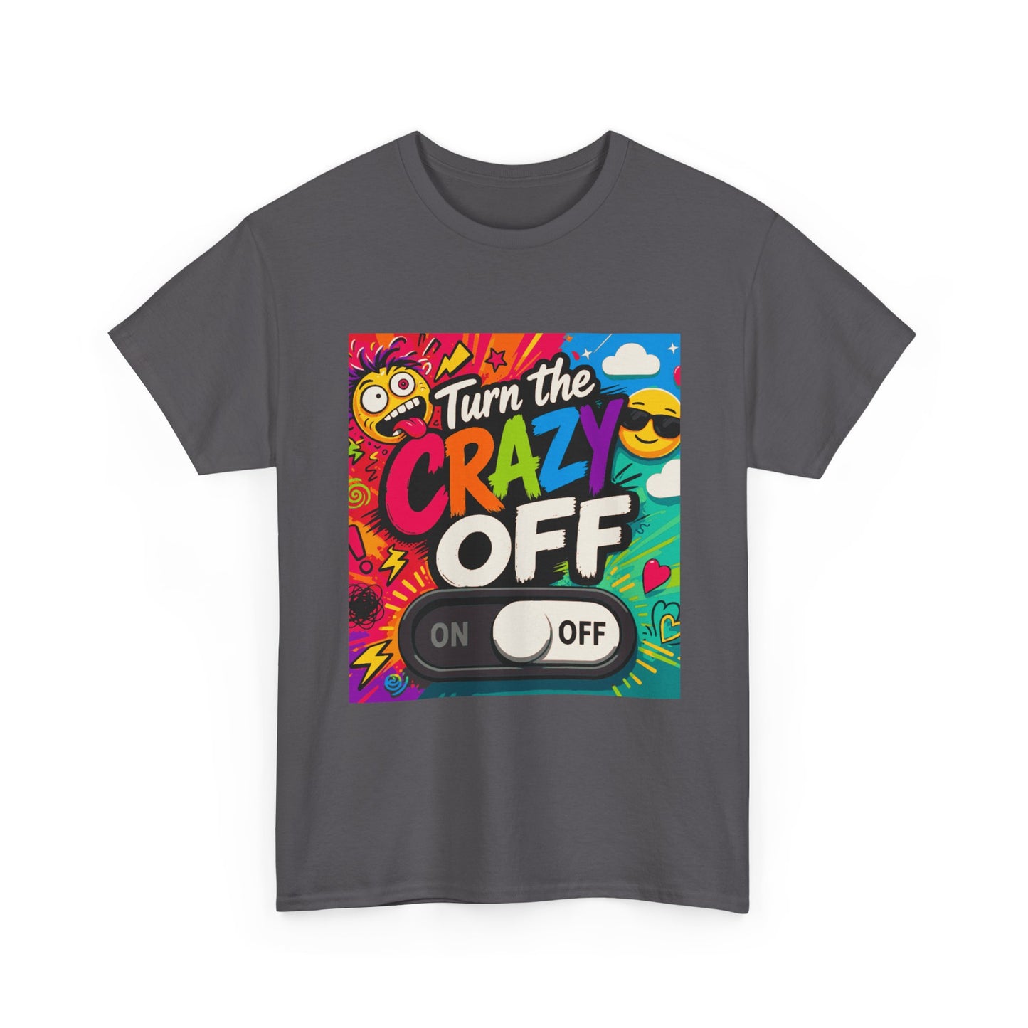 Turn the Crazy Off T-Shirt — Funny Retro Graphic Tee with On/Off Switch