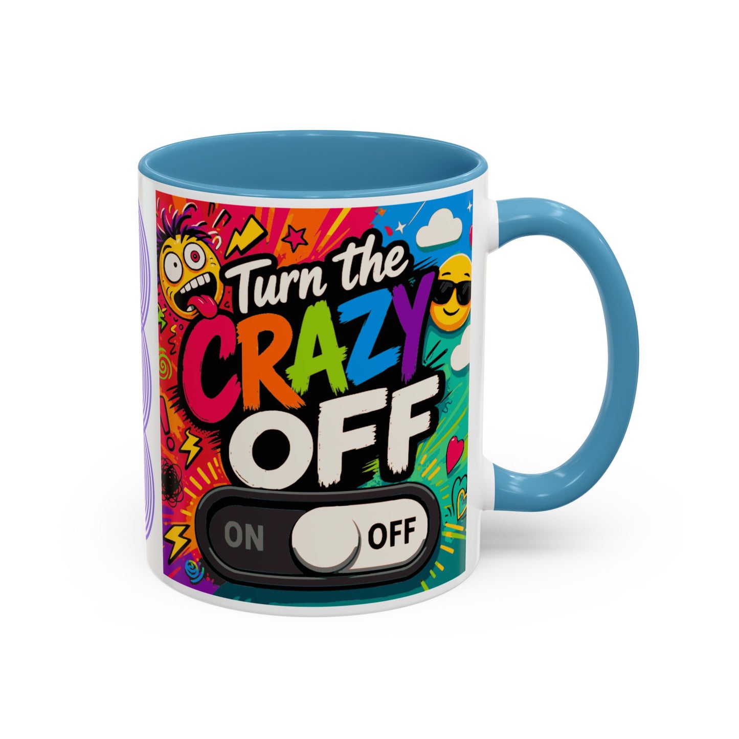 Accent Coffee Mug — "Turn the Crazy Off" Colorful Funny Ceramic Mug (11/15oz)