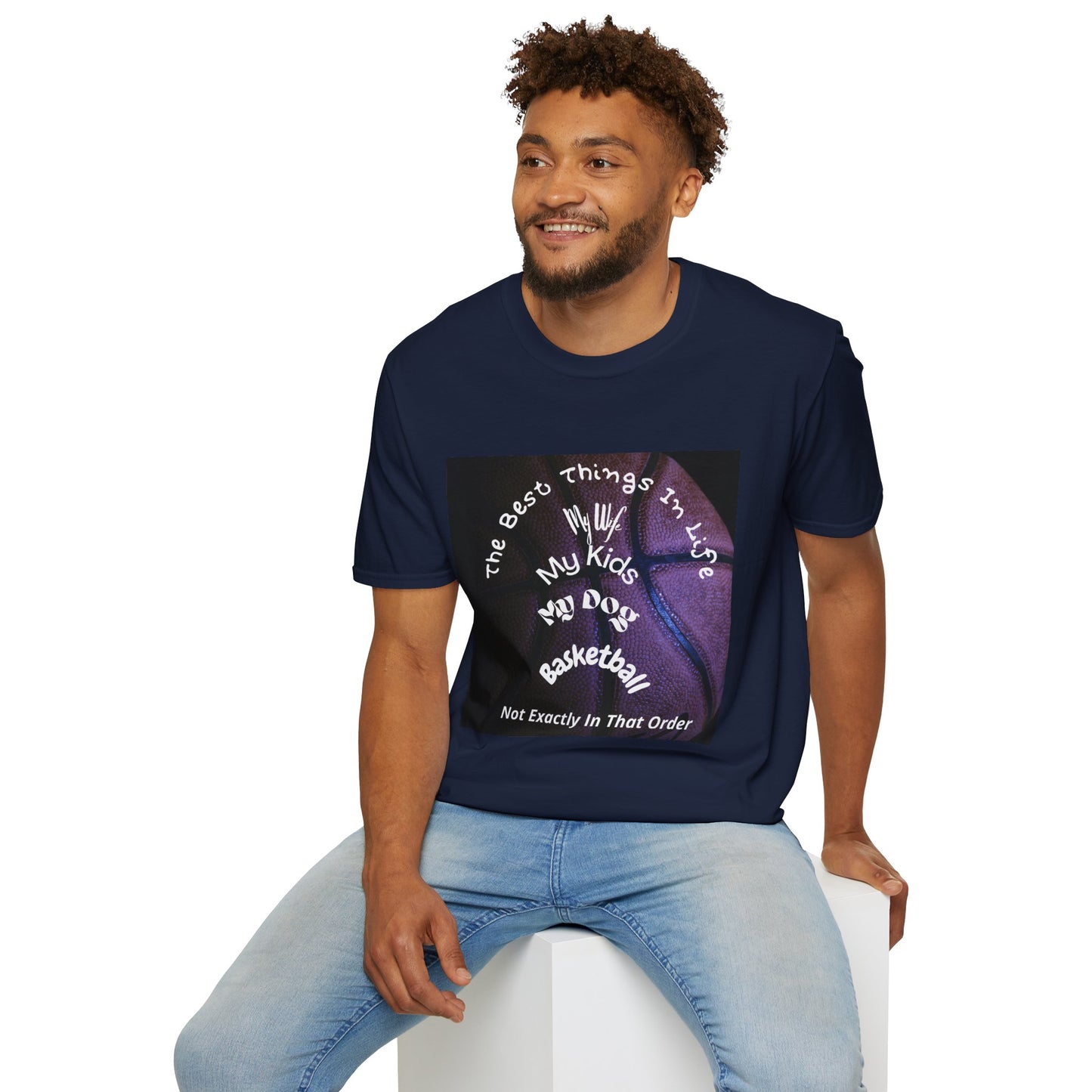 The Best Things In Life — My Wife, My Kids, My Dog, Basketball T-Shirt
