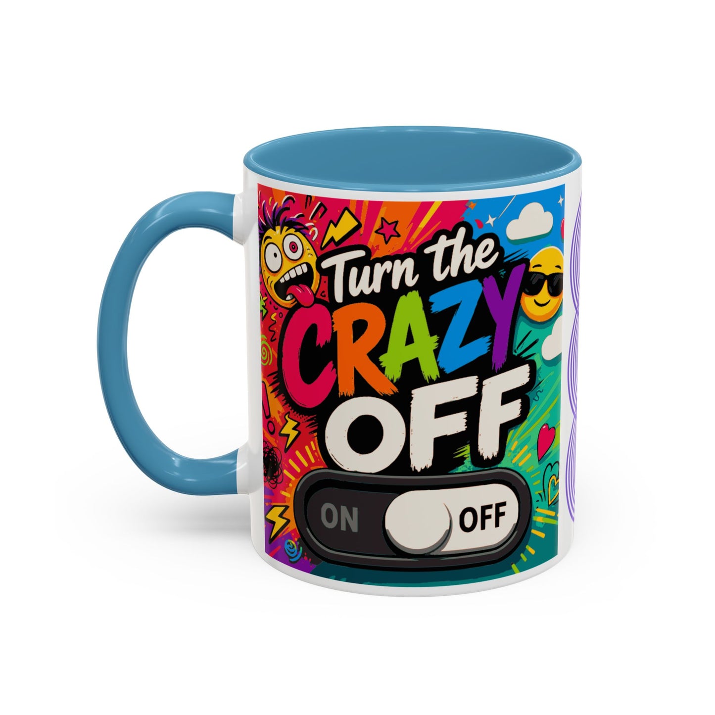 Accent Coffee Mug — "Turn the Crazy Off" Colorful Funny Ceramic Mug (11/15oz)