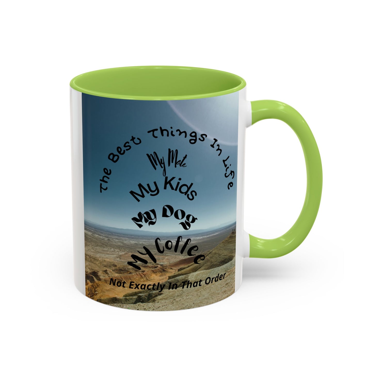 Coffee Mug — “The Best Things in Life: My Mate, My Kids, My Dog, My Coffee” Accent Ceramic Mug